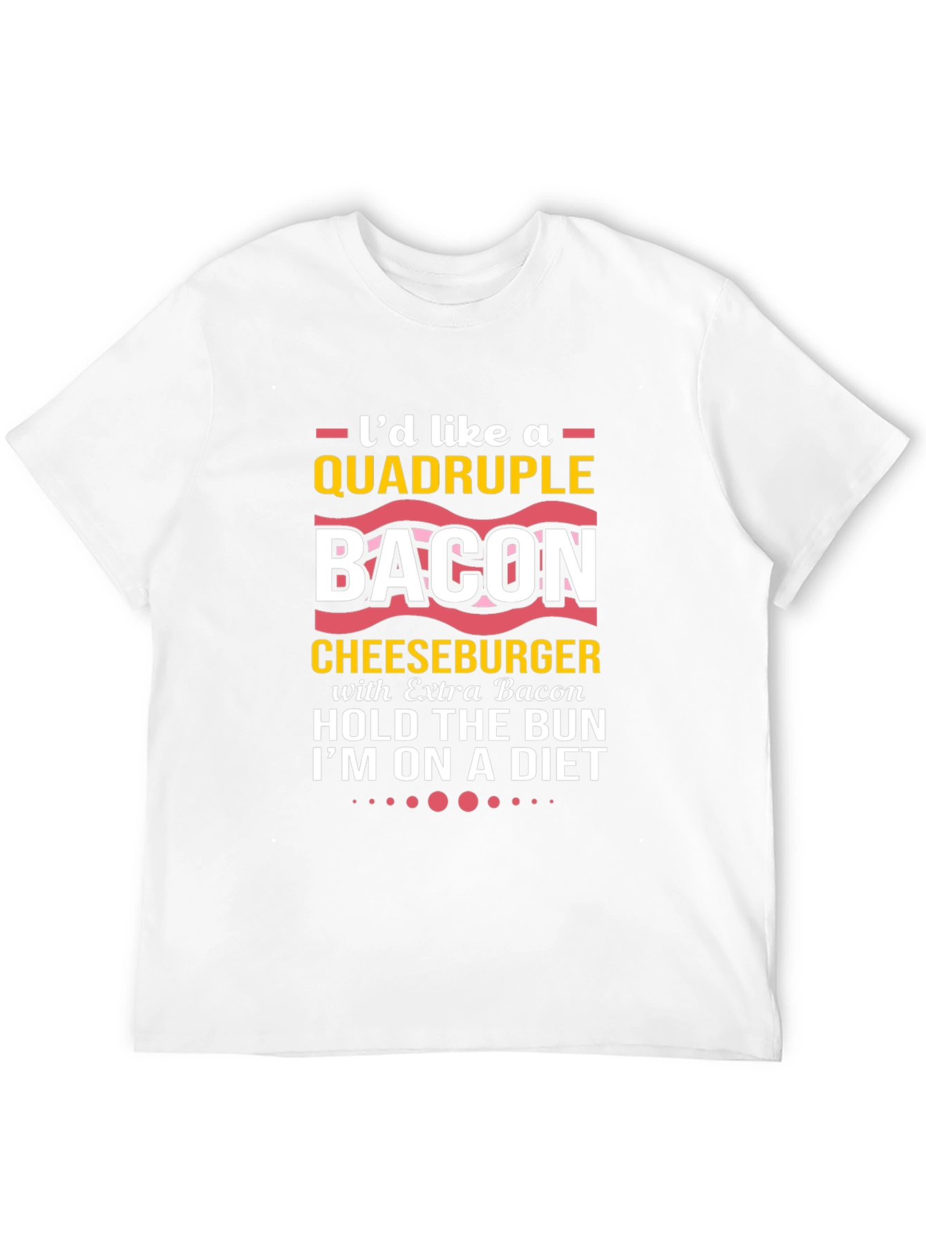 Quadruple Bacon Cheeseburger Diet T-Shirt