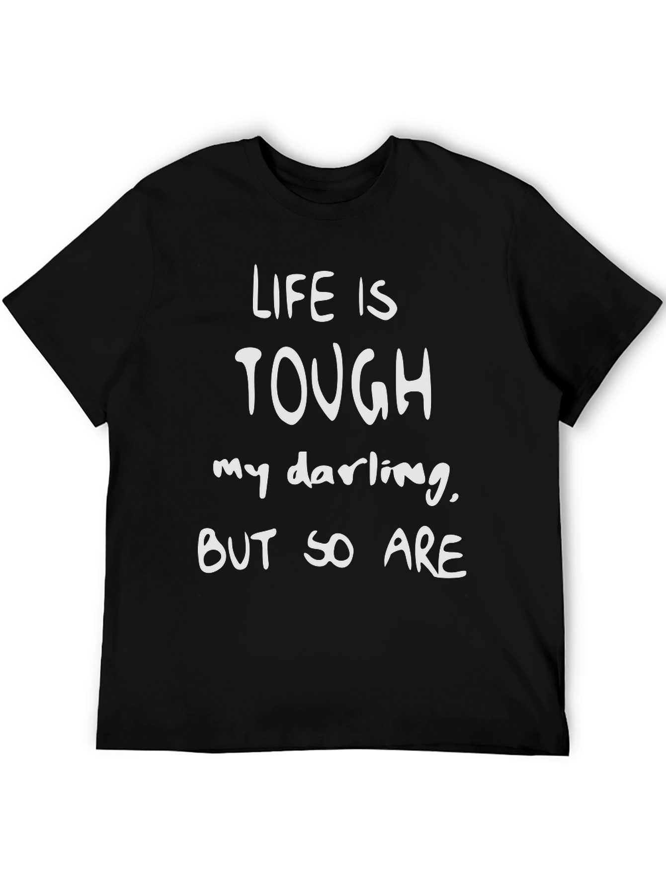 Life is Tough Graphic Tee - Black Cotton Shirt