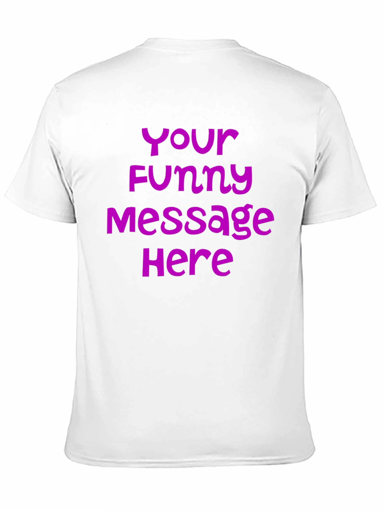 Customizable Funny Message T-Shirt