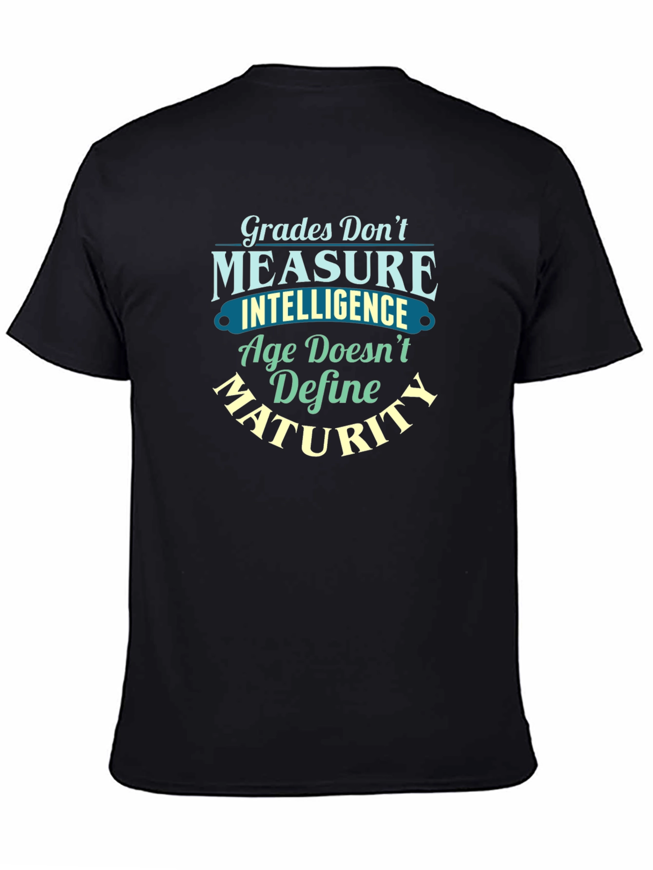 Grades Dont Measure Intelligence T-Shirt