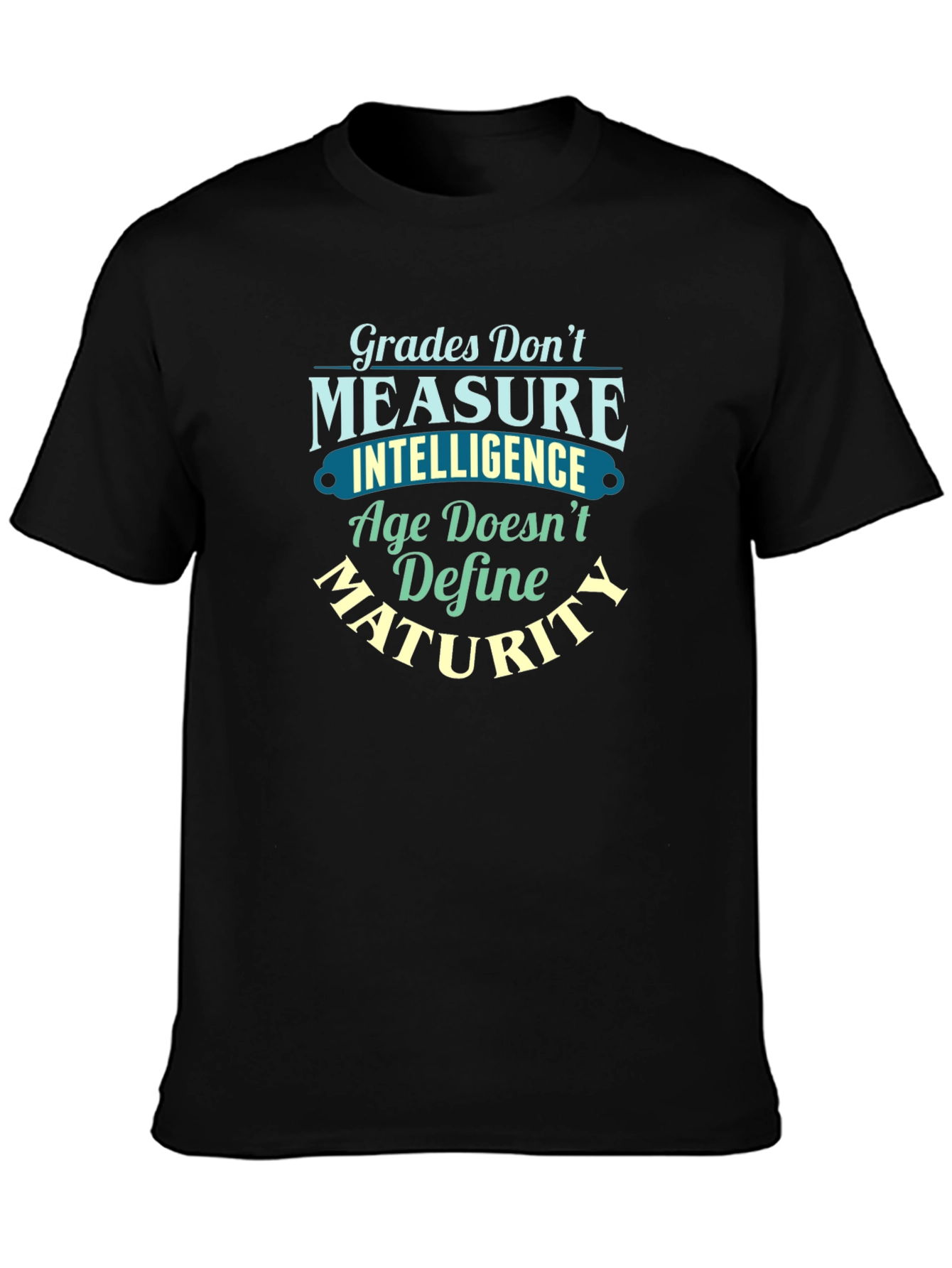Grades Dont Measure Intelligence T-Shirt