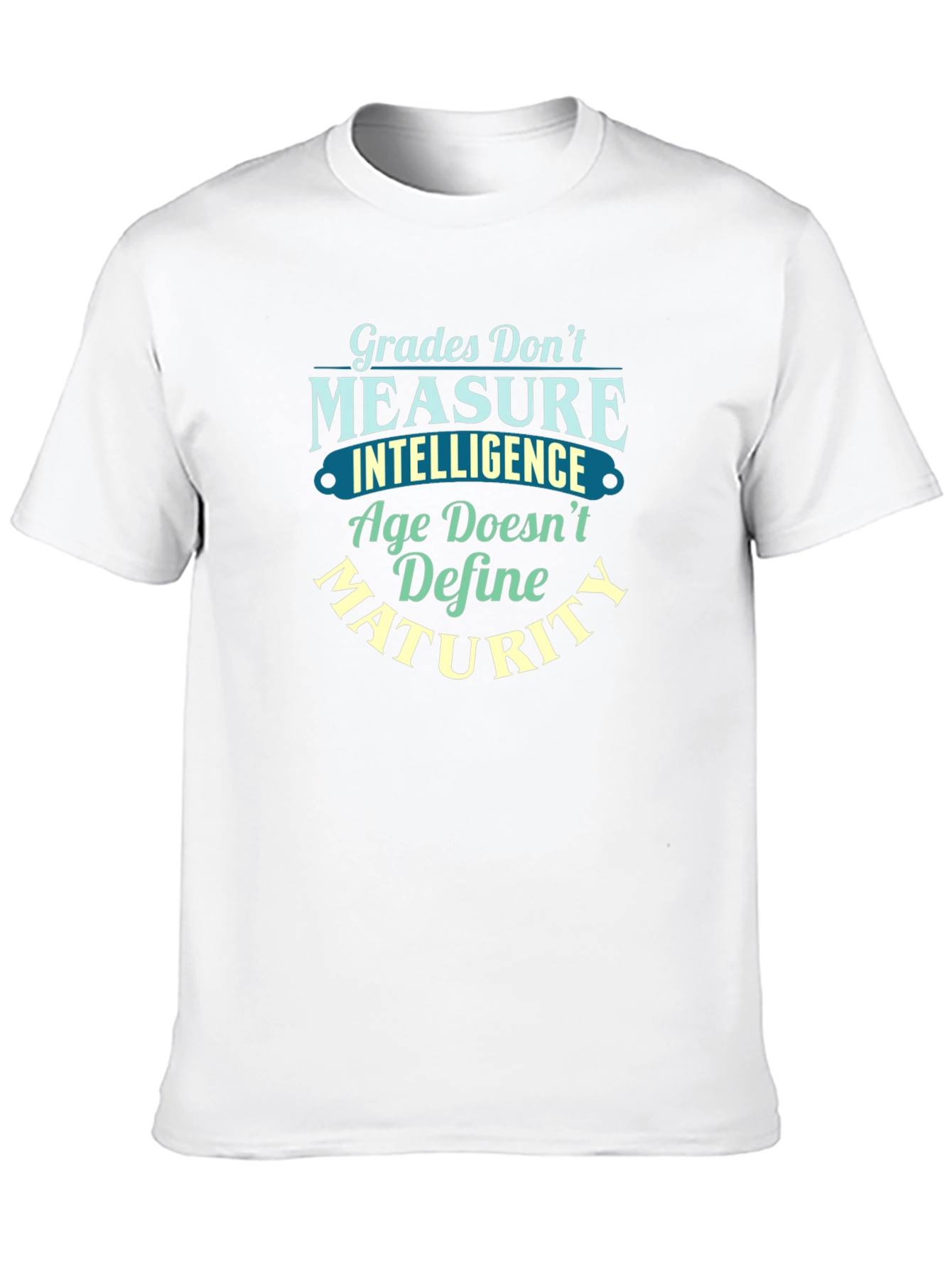 Grades Dont Measure Intelligence T-Shirt