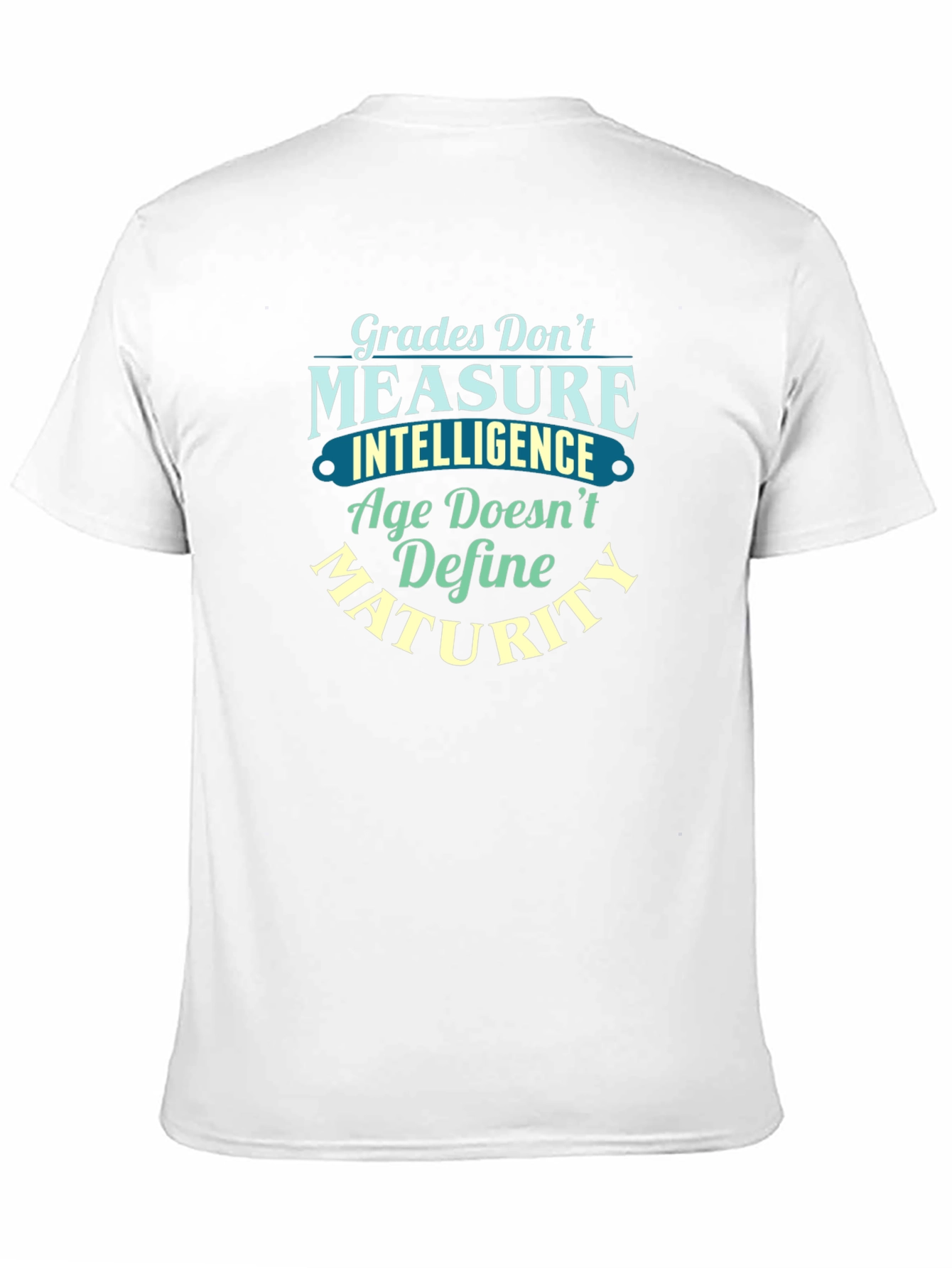 Grades Dont Measure Intelligence T-Shirt