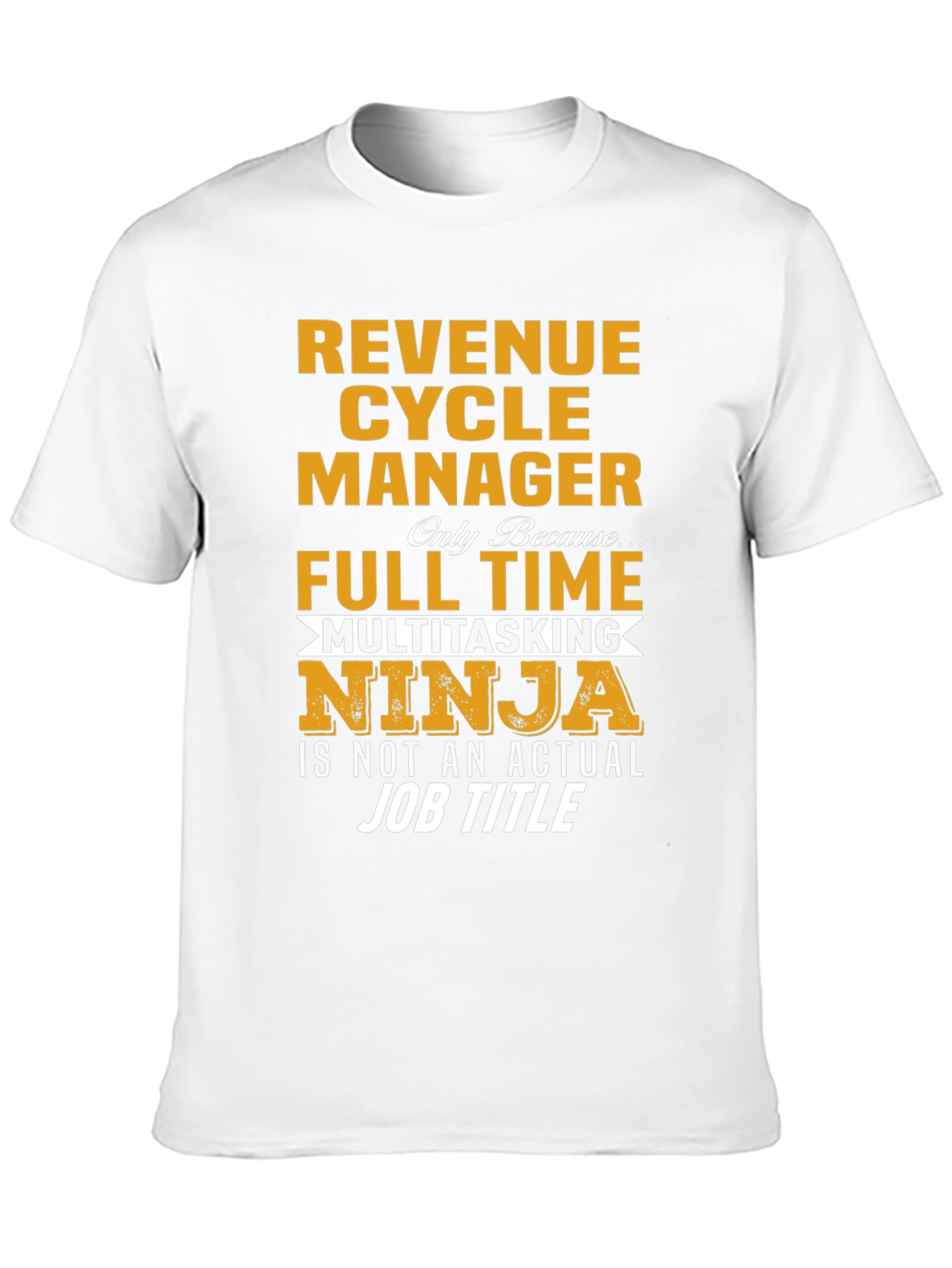 Revenue Cycle Manager Funny Job Title T-Shirt