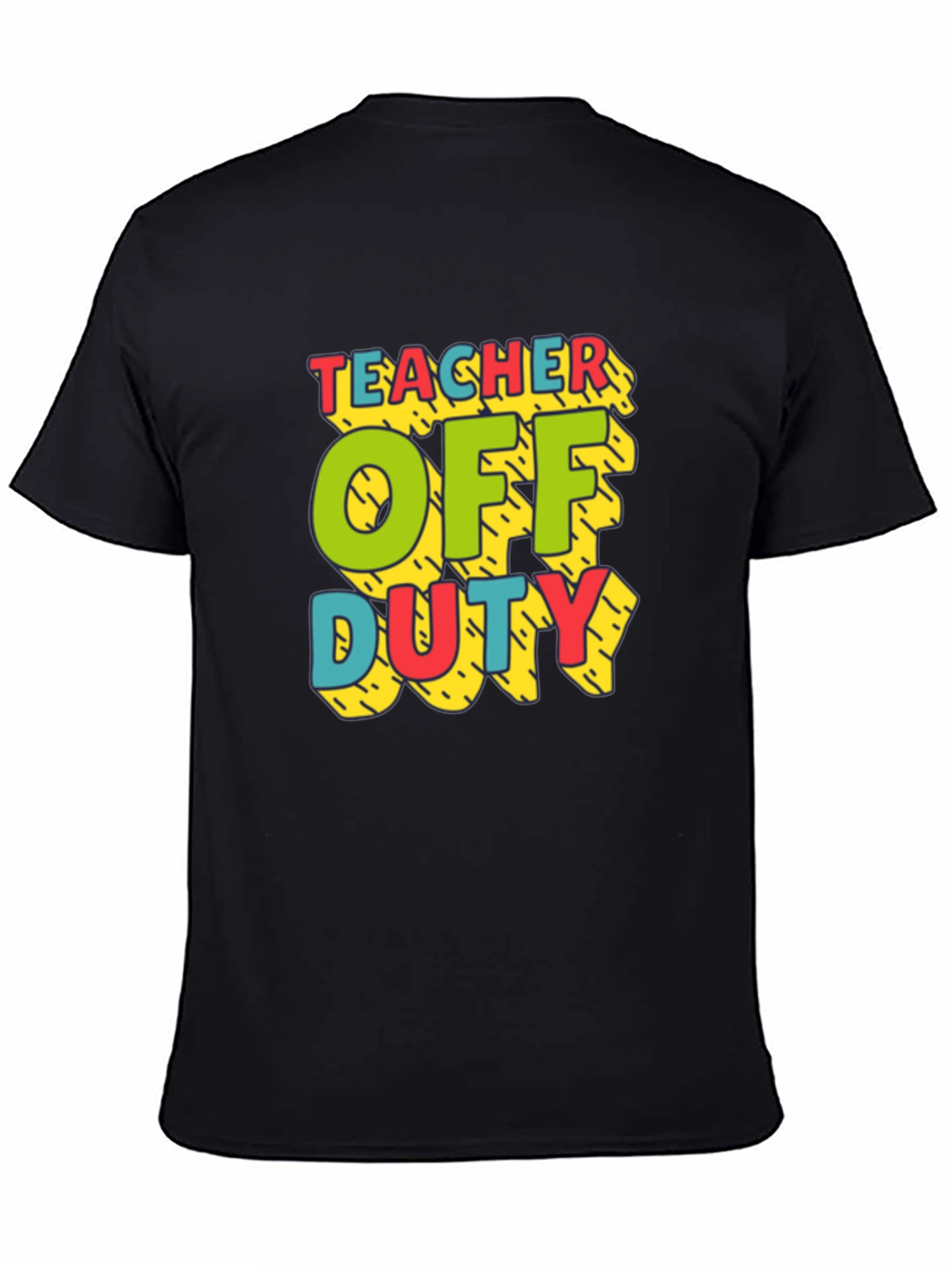 Teacher Off Duty Graphic T-Shirt