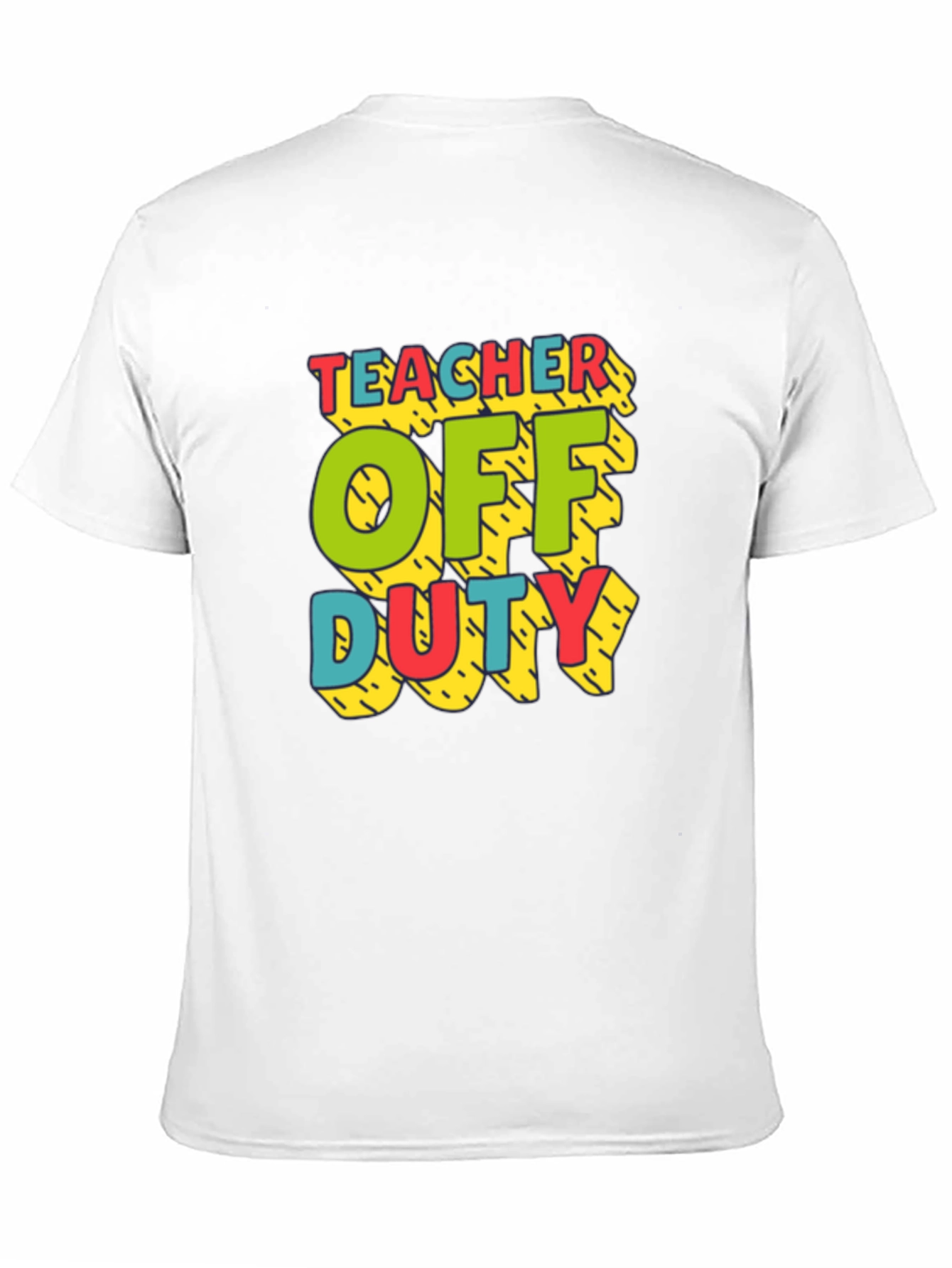 Teacher Off Duty Graphic T-Shirt