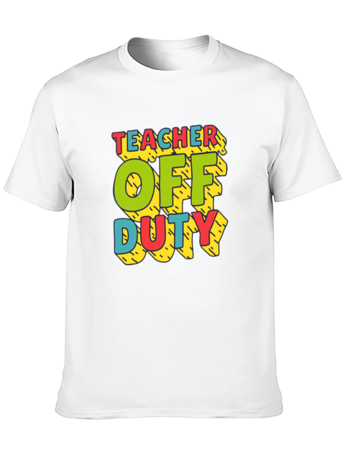 Teacher Off Duty Graphic T-Shirt
