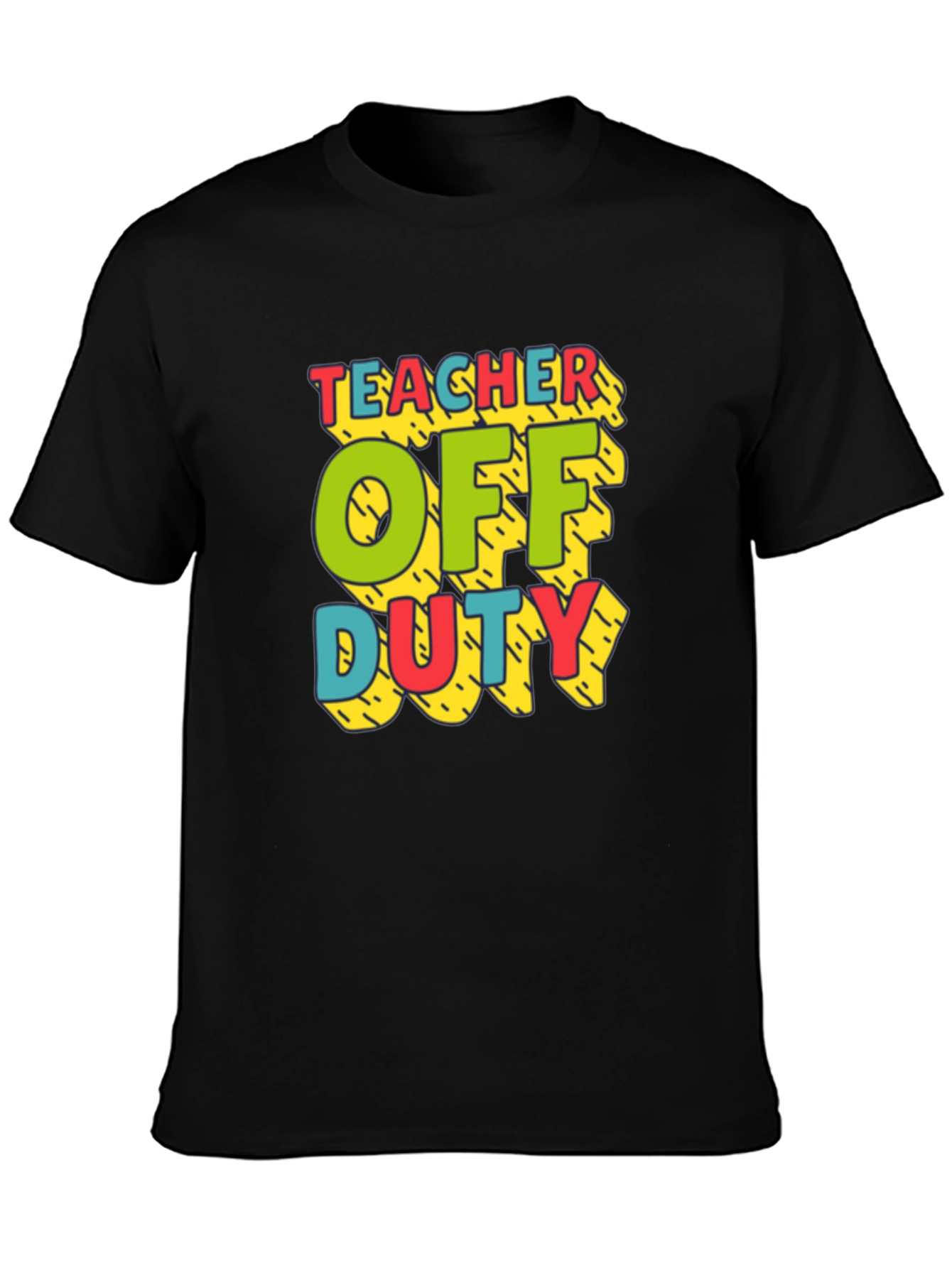 Teacher Off Duty Graphic T-Shirt