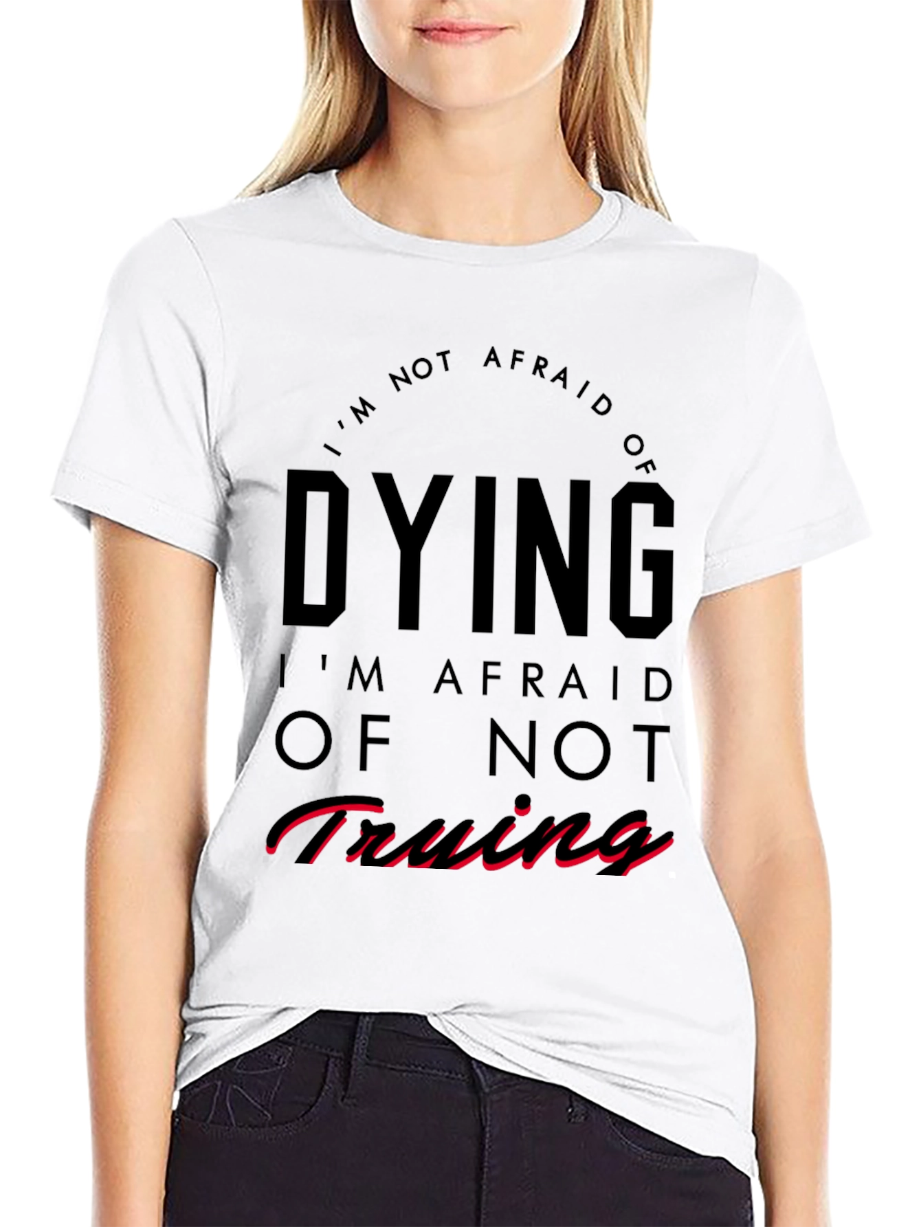 Im Not Afraid of Dying T-Shirt