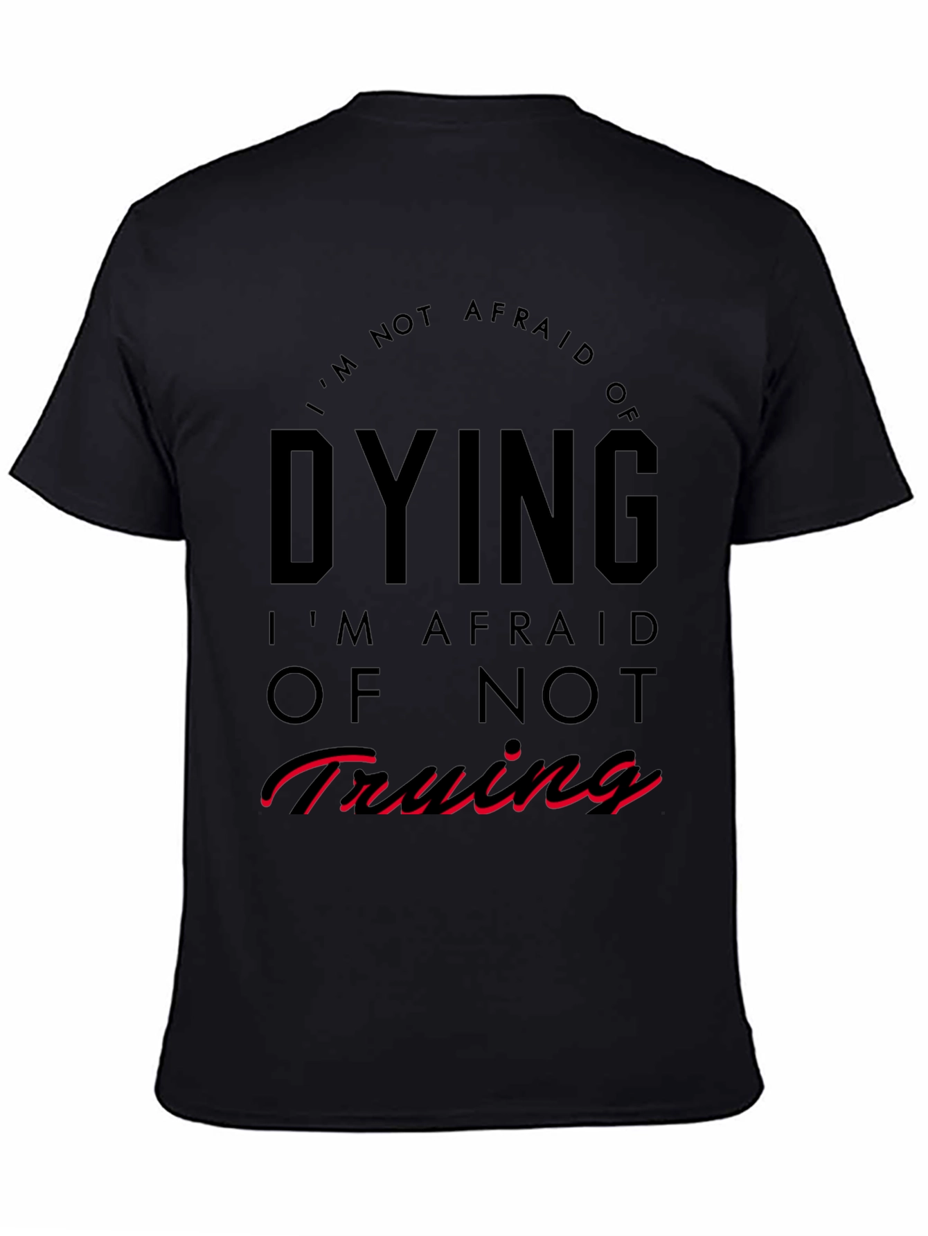 Im Not Afraid of Dying T-Shirt