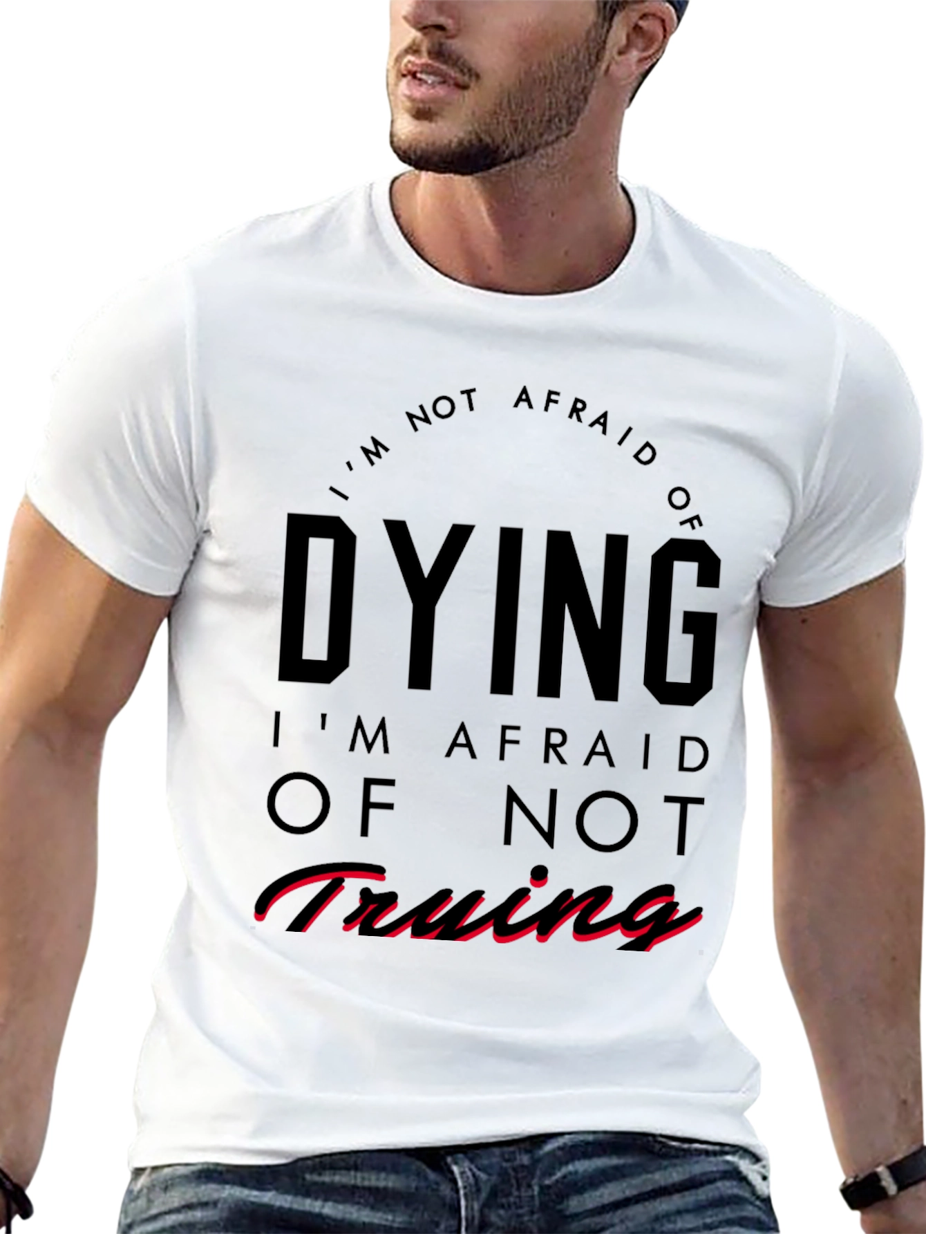 Im Not Afraid of Dying T-Shirt