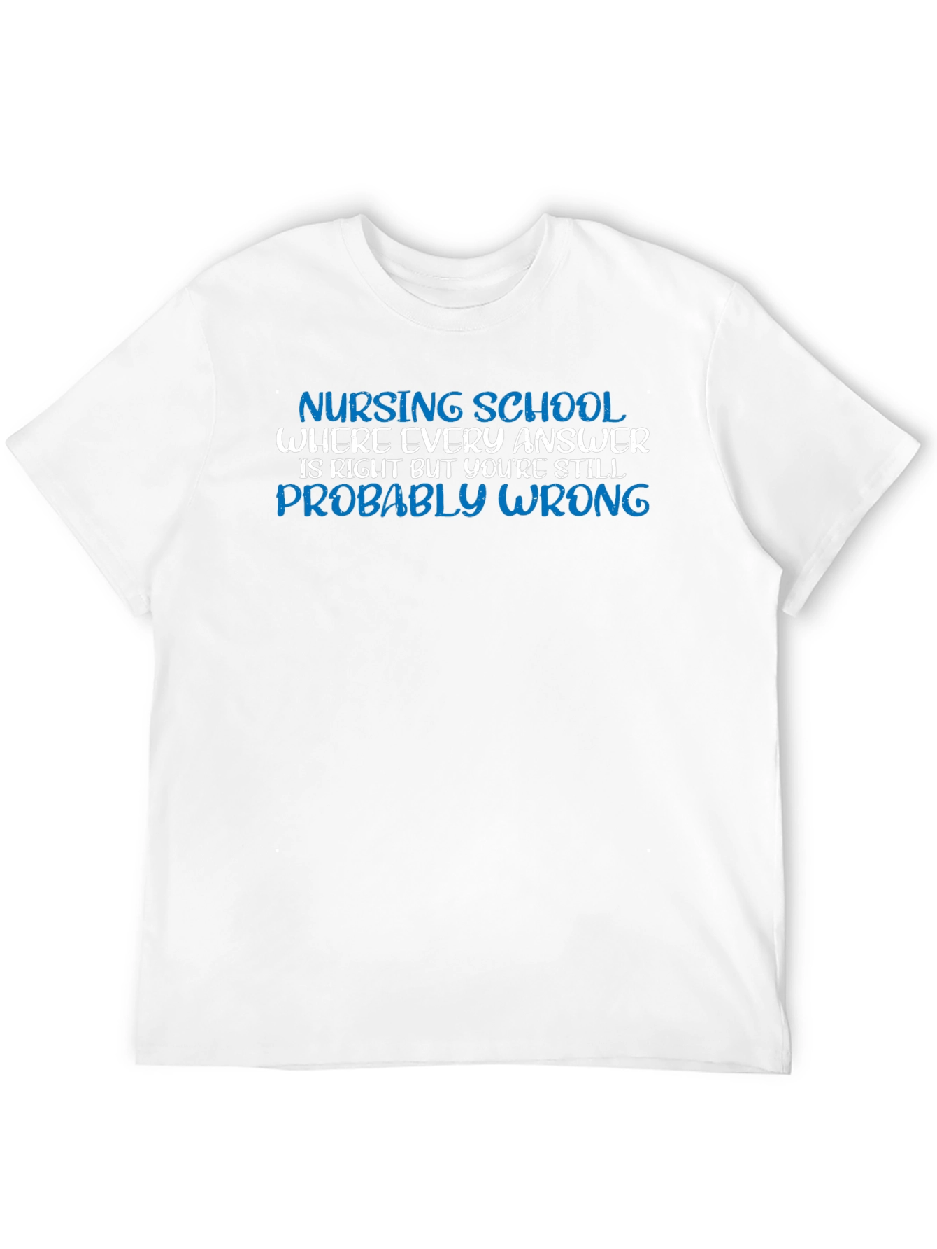 Nursing School Humor T-Shirt