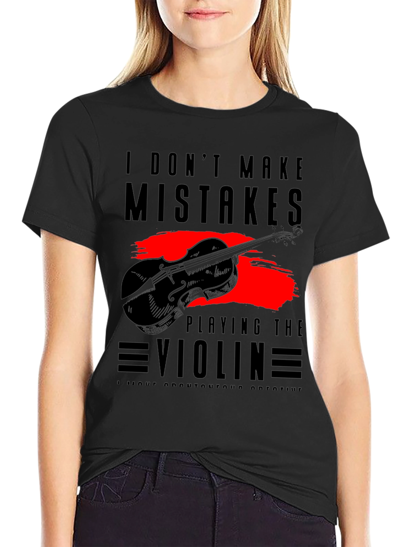 I Dont Make Mistakes Playing Violin Tee