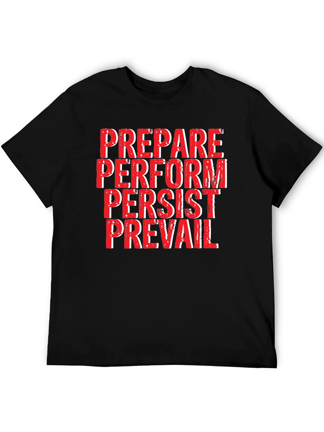 Motivational Black T-Shirt: Prepare Perform Persist Prevail