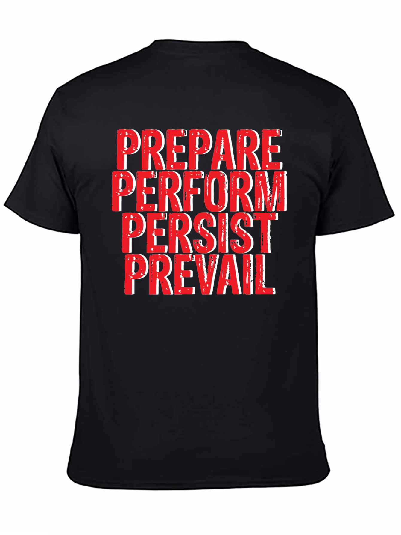 Motivational Black T-Shirt: Prepare Perform Persist Prevail