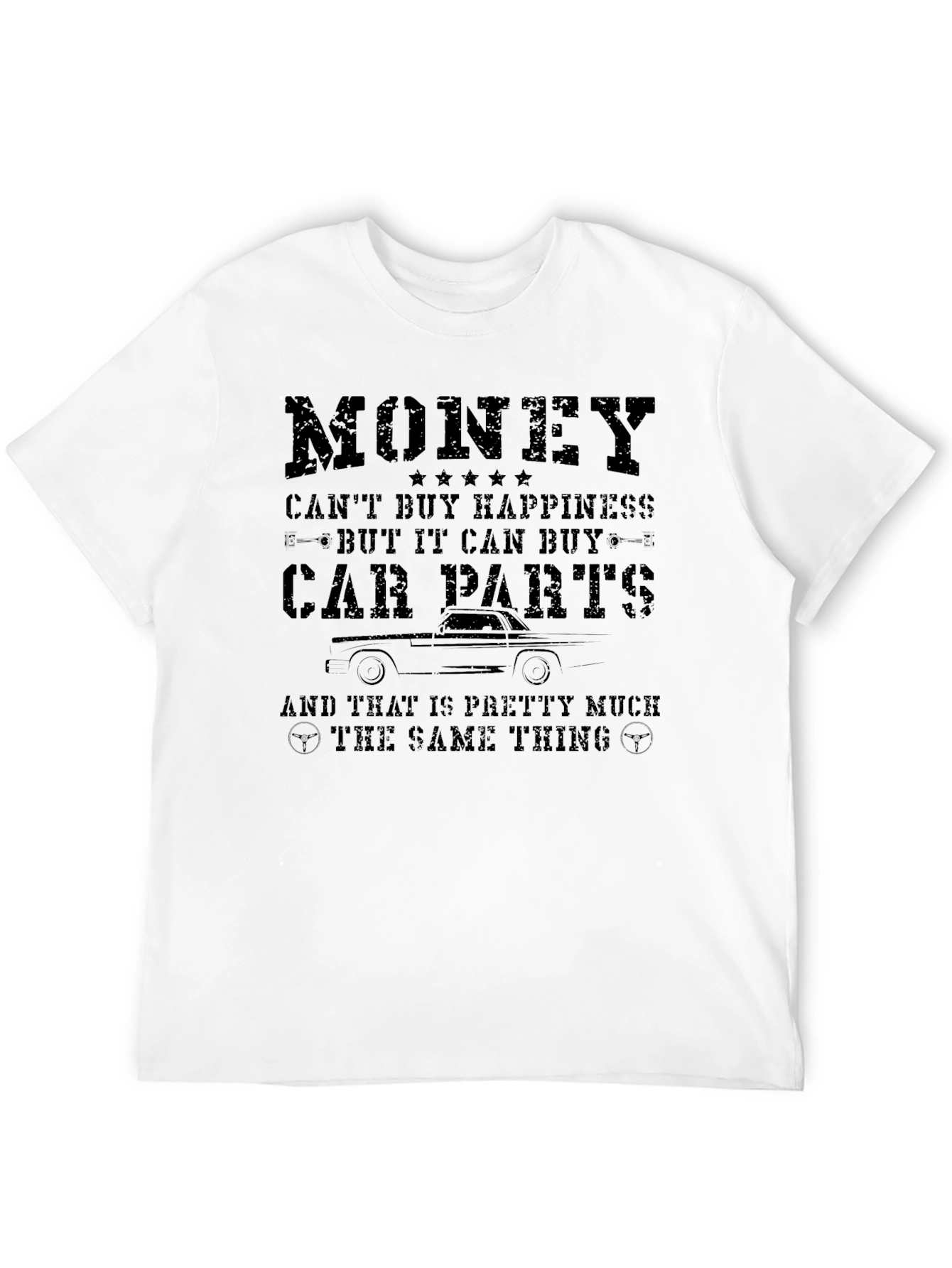 Money Cant Buy Happiness Car Parts T-Shirt