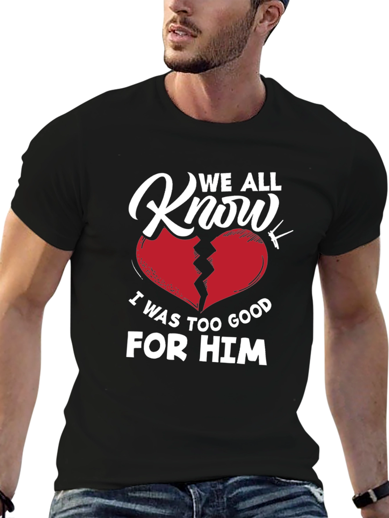 We All Know T-Shirt - Broken Heart Graphic