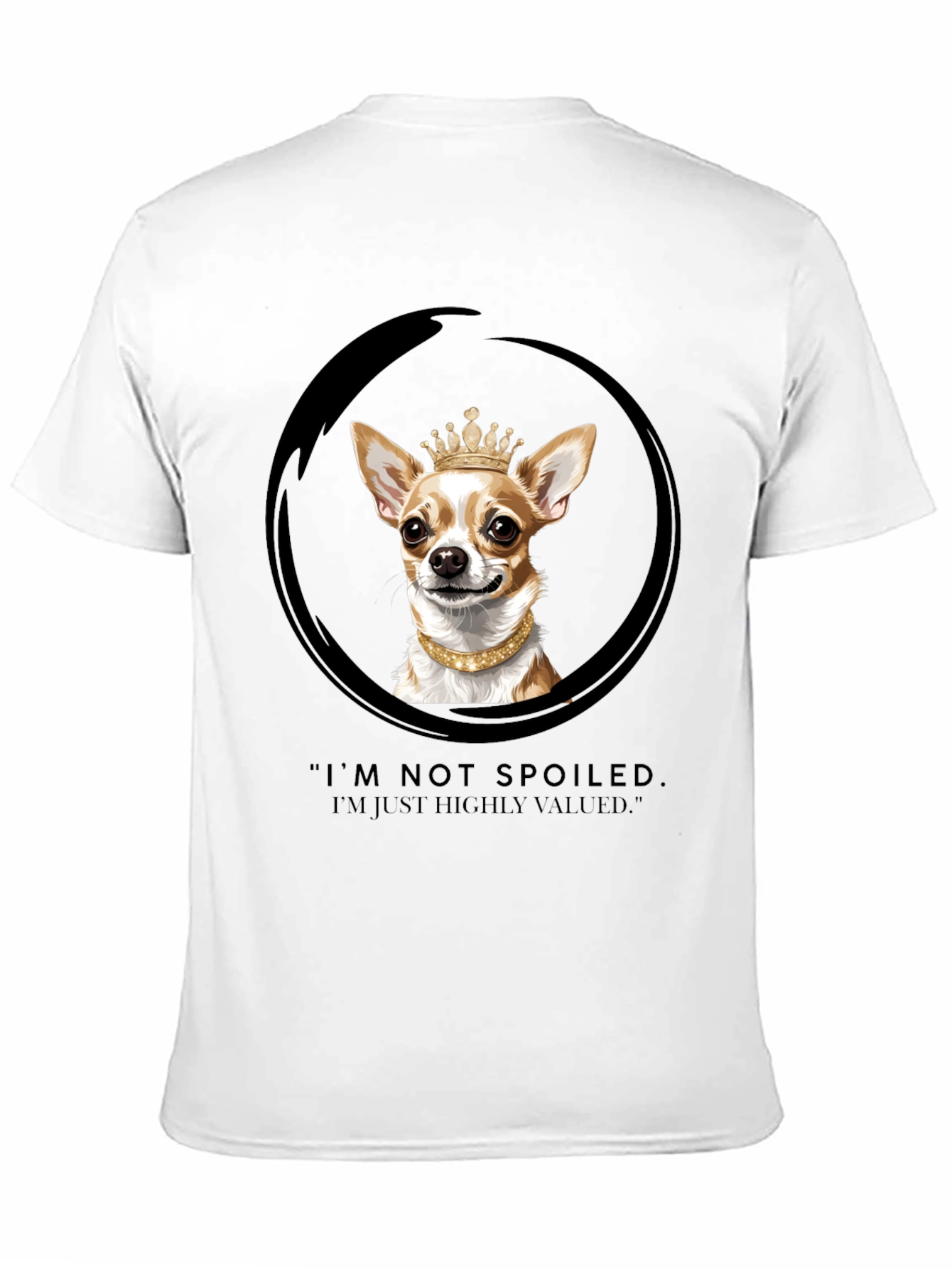 Spoiled Dog T-Shirt - Chihuahua Crown Graphic