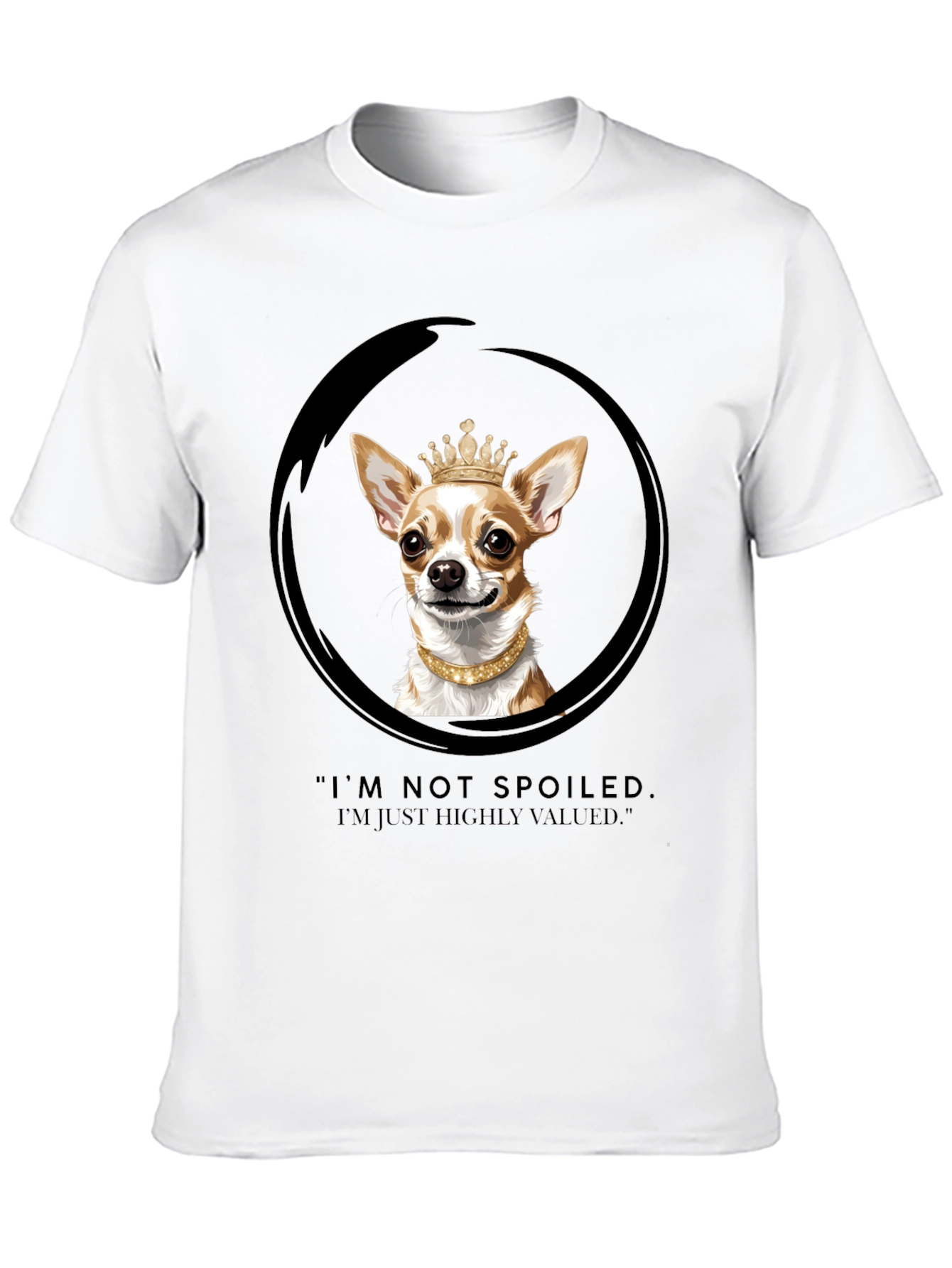 Spoiled Dog T-Shirt - Chihuahua Crown Graphic