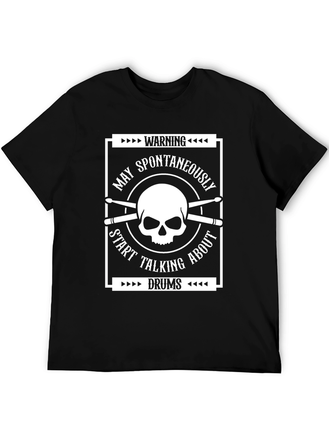 Warning May Spontaneously Start Talking About Drums T-Shirt