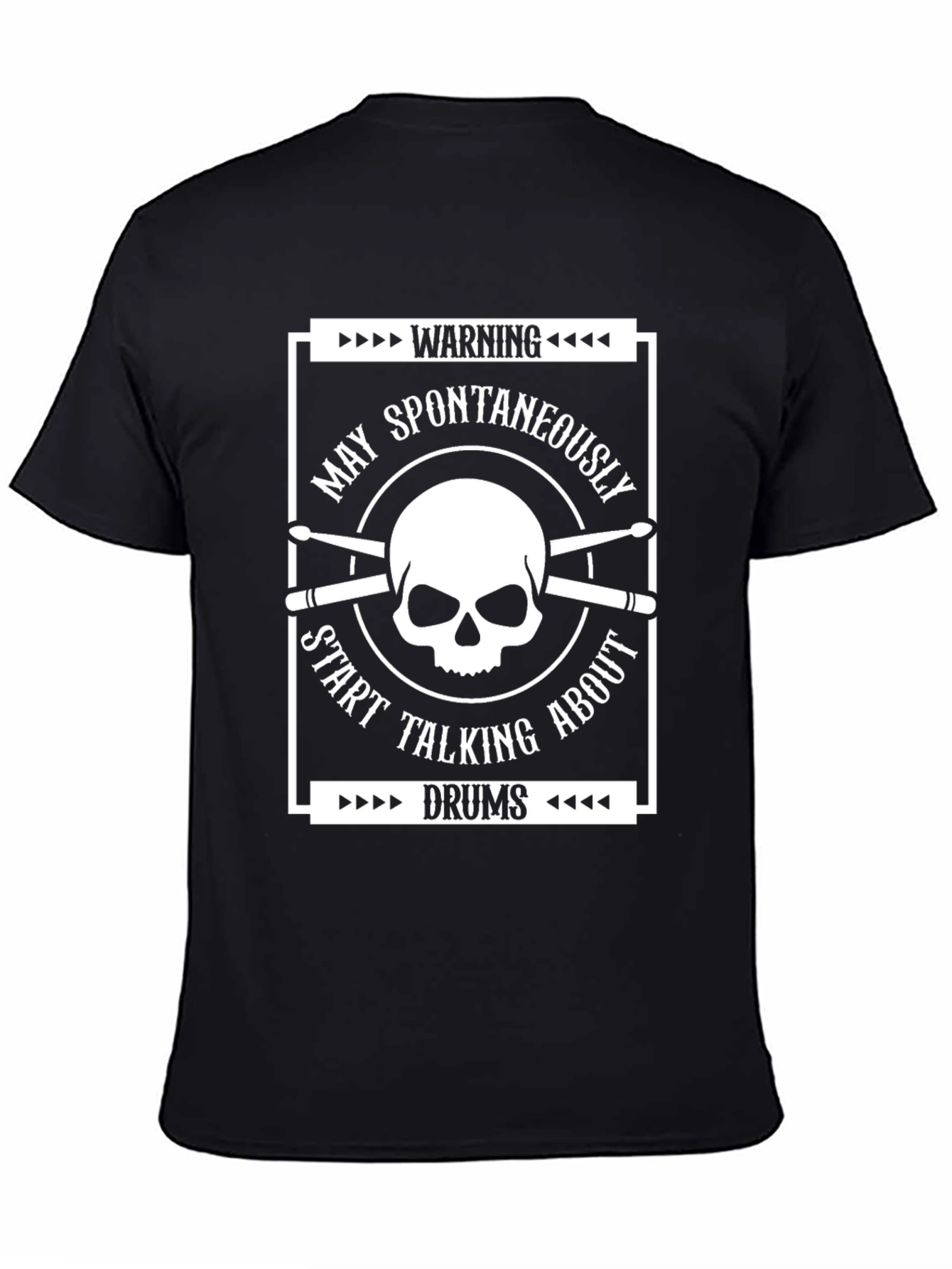 Warning May Spontaneously Start Talking About Drums T-Shirt