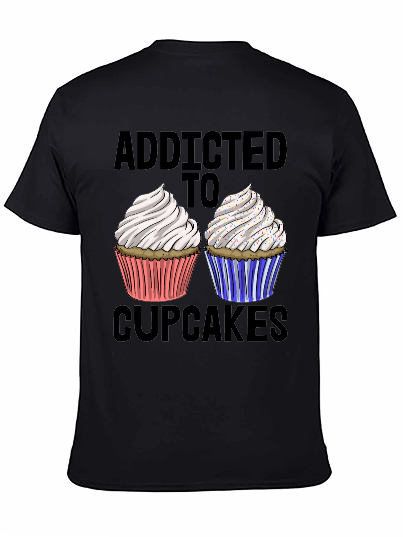 Addicted to Cupcakes Graphic T-Shirt
