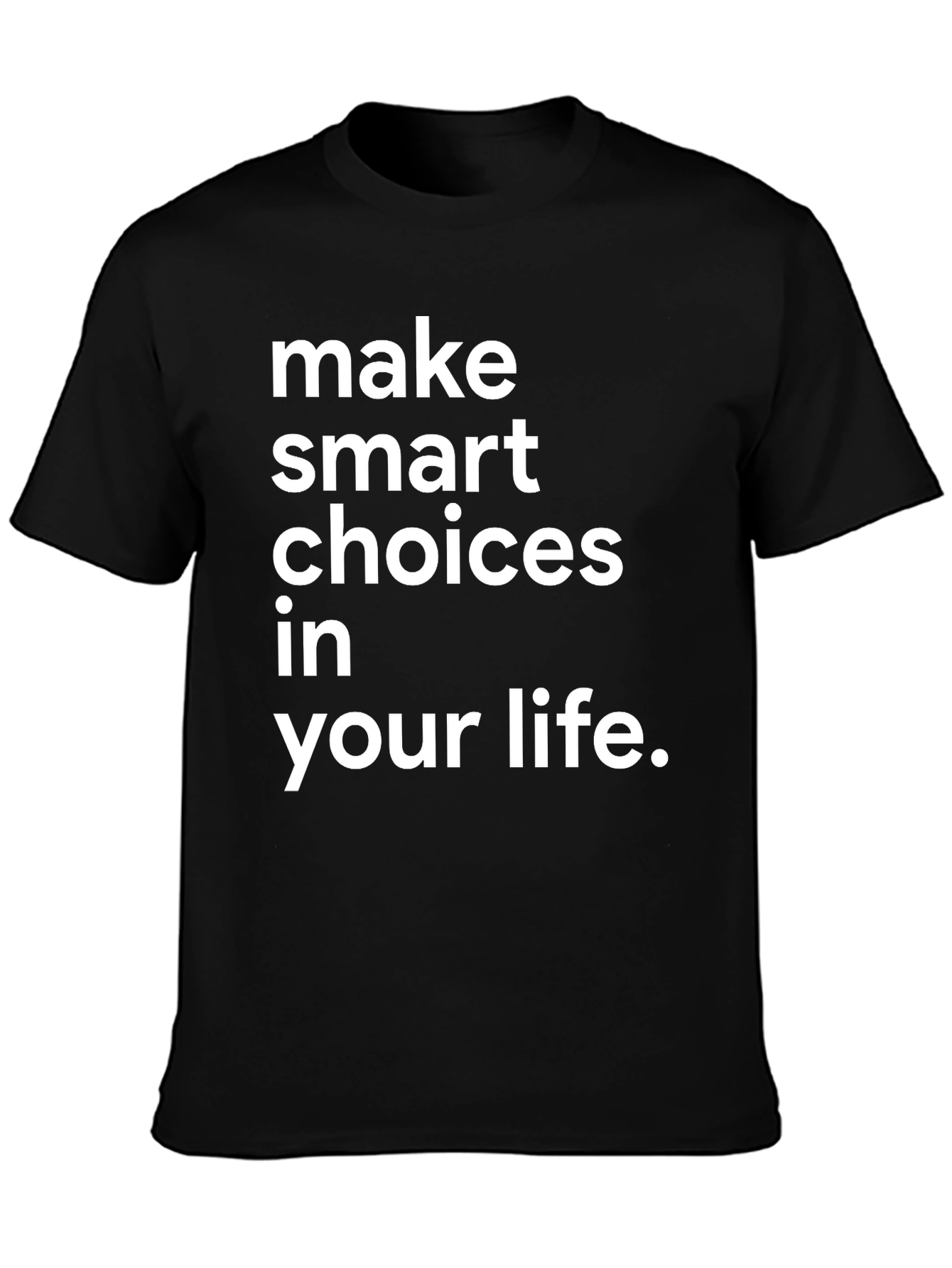 Make Smart Choices T-Shirt