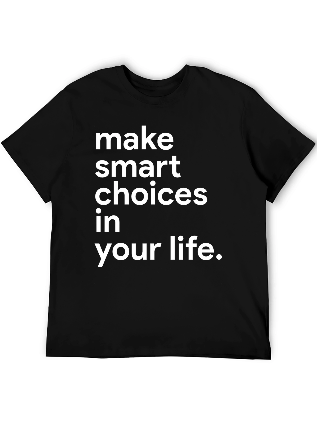 Make Smart Choices T-Shirt