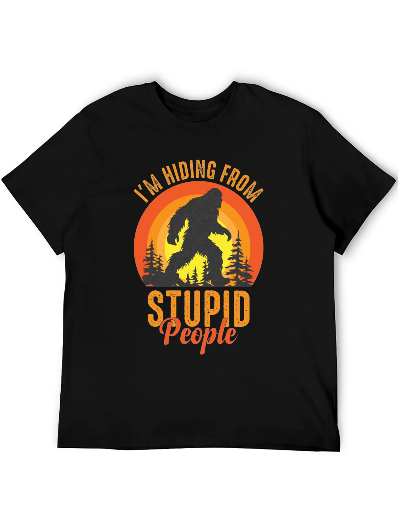 Hiding From Stupid People Bigfoot Black T-Shirt