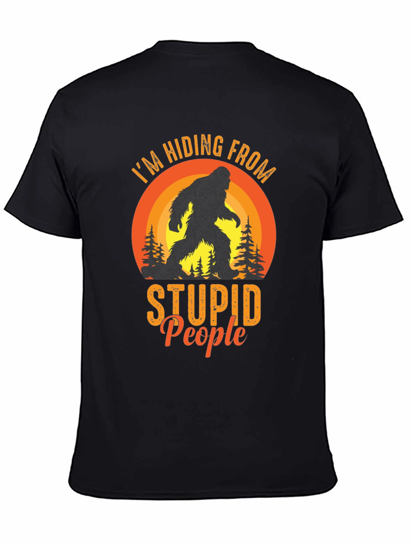 Hiding From Stupid People Bigfoot Black T-Shirt