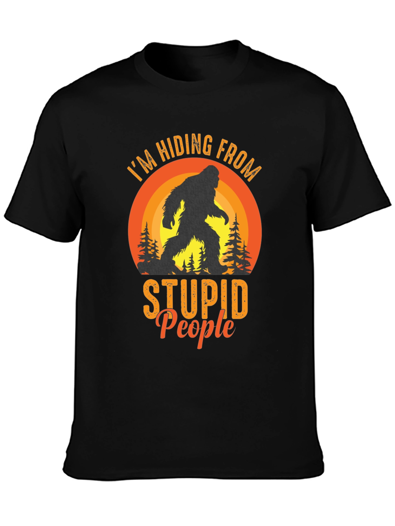 Hiding From Stupid People Bigfoot Black T-Shirt