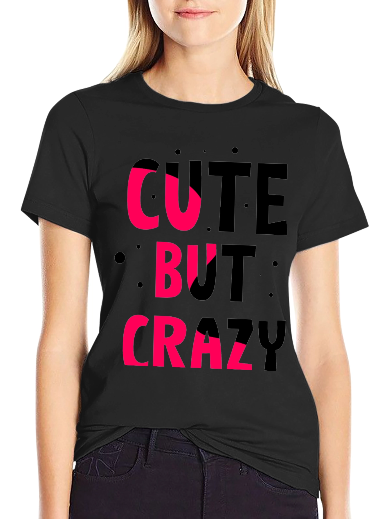 Cute But Crazy T-Shirt - Graphic Tee
