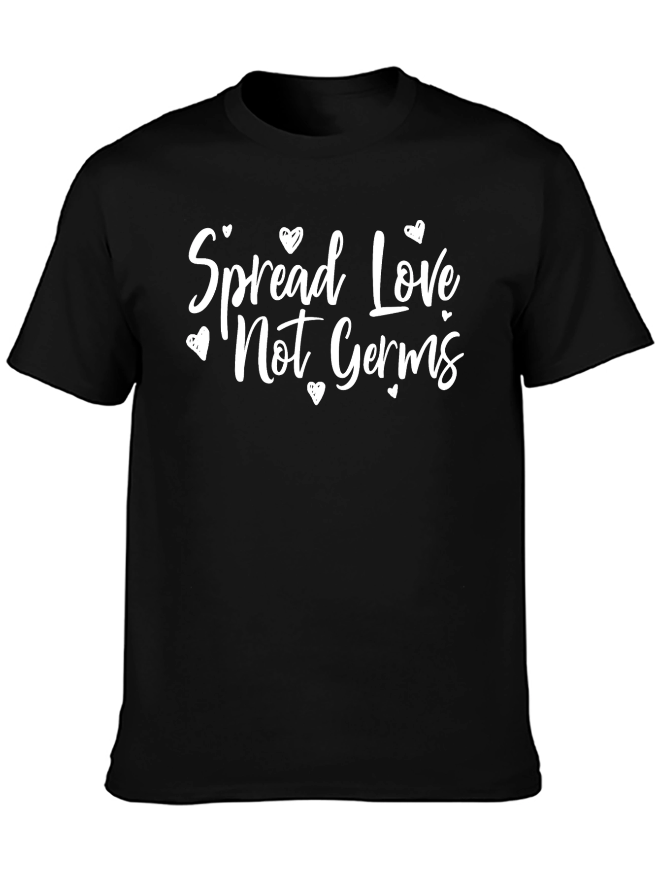 Spread Love Not Germs T-Shirt