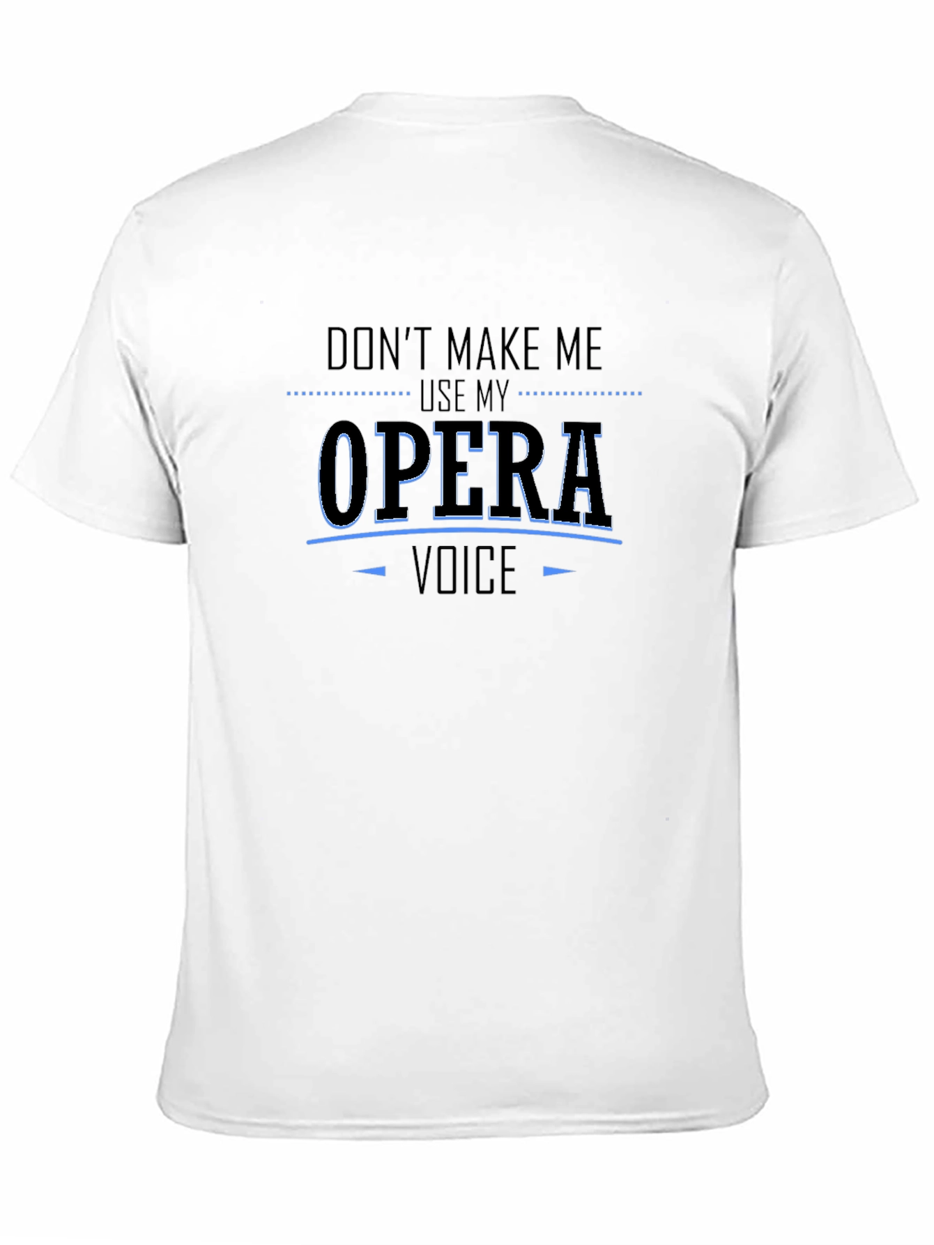 Opera Voice T-Shirt - Funny Music Lover Tee
