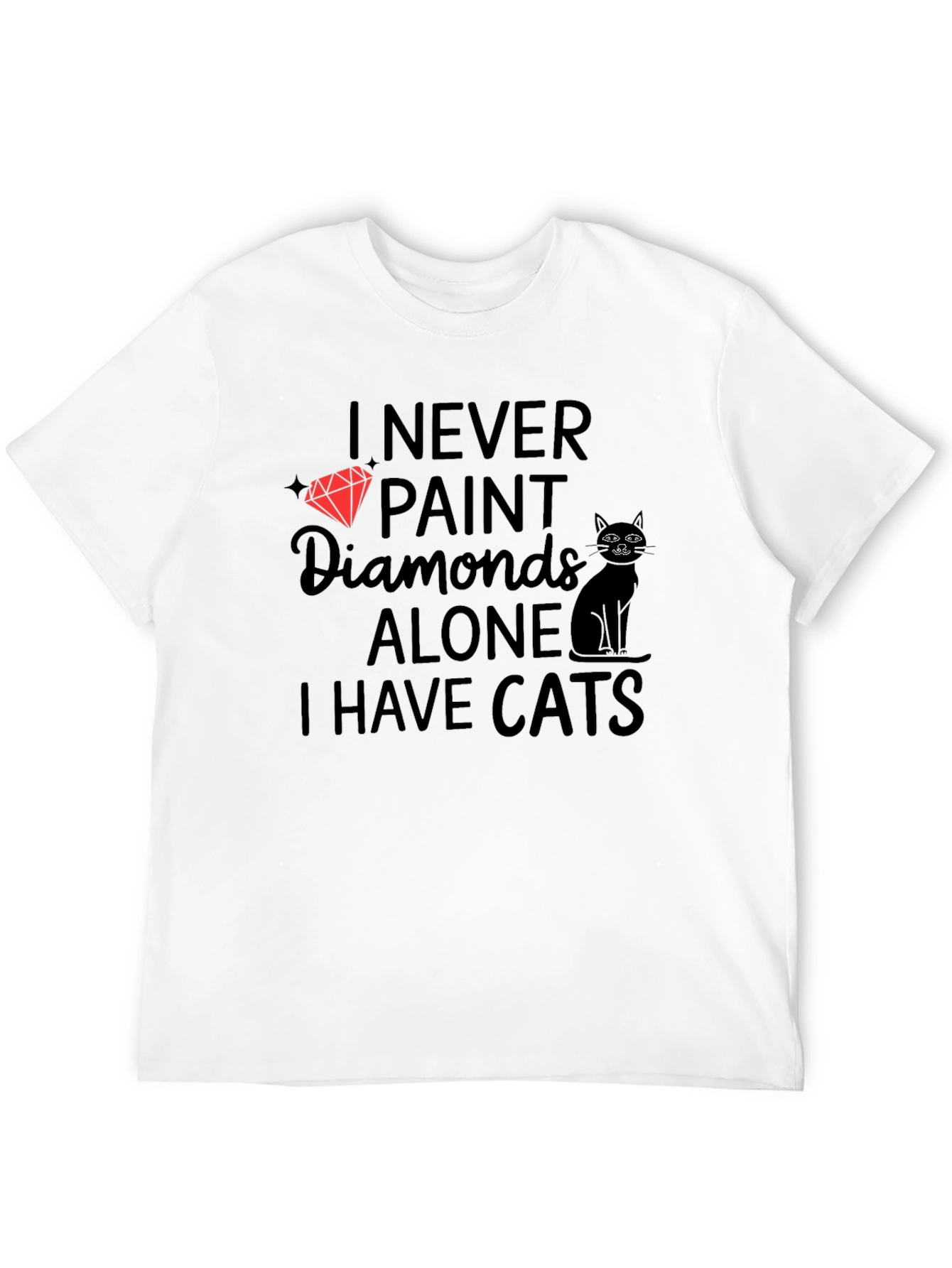 I Never Paint Diamonds Alone Cats T-Shirt