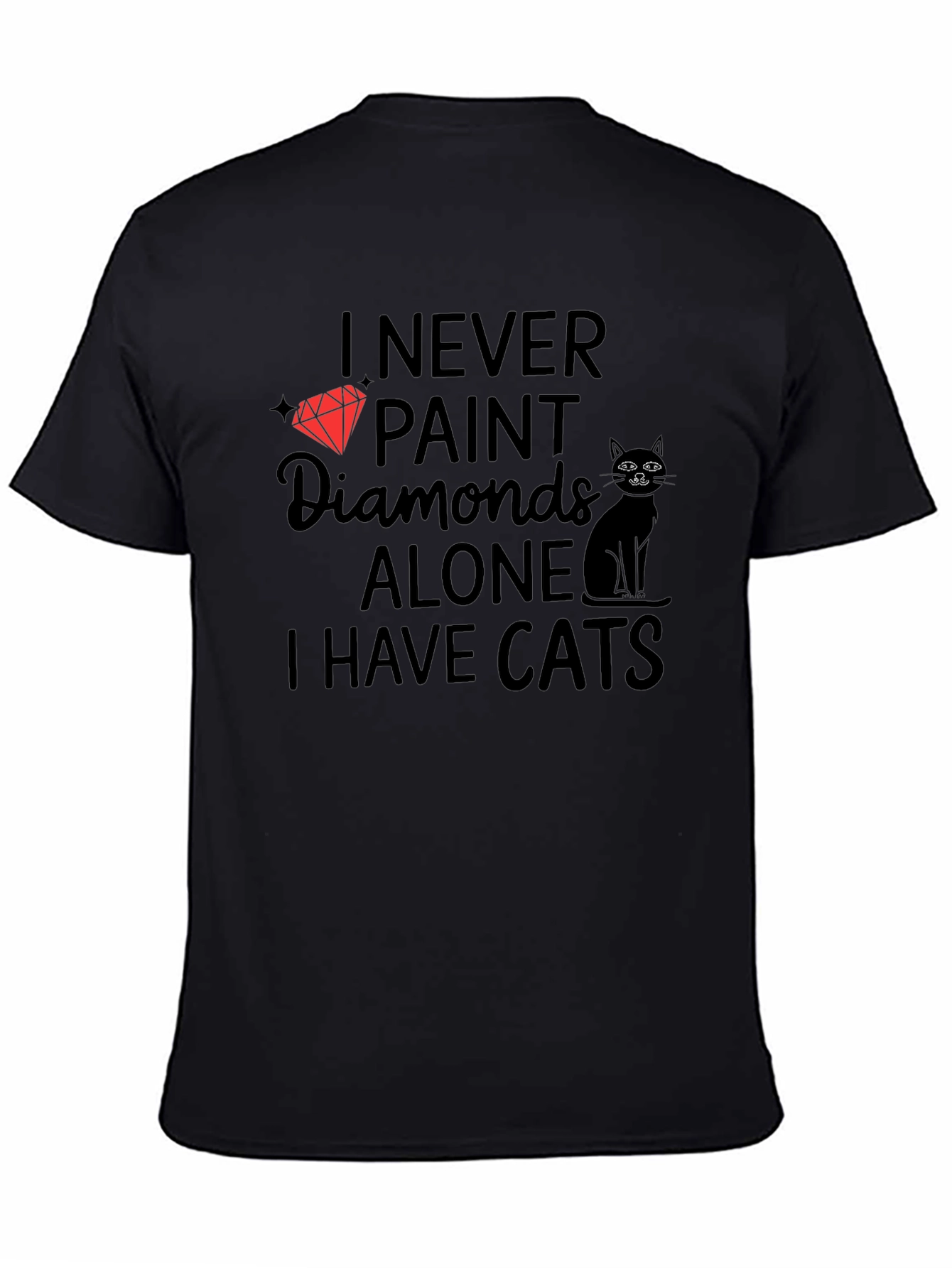 I Never Paint Diamonds Alone Cats T-Shirt