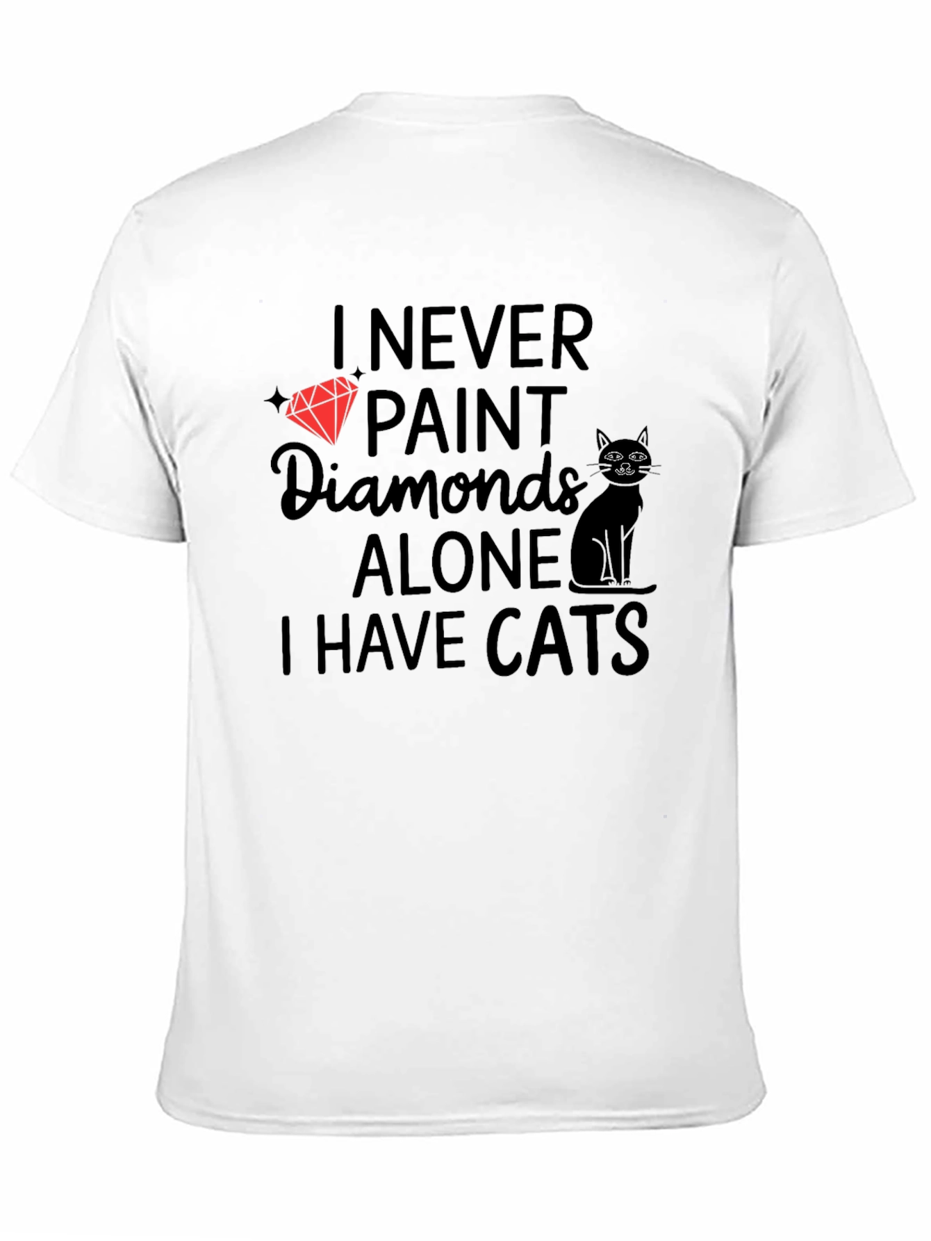 I Never Paint Diamonds Alone Cats T-Shirt