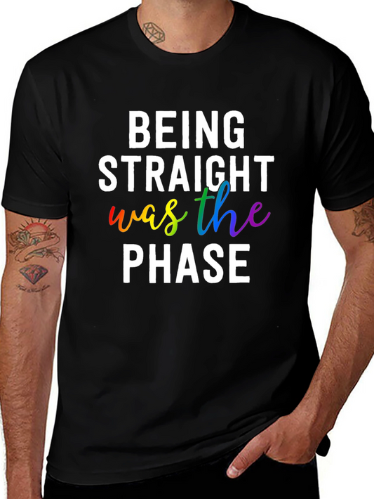 Being Straight Was The Phase LGBTQ+ Pride T-Shirt