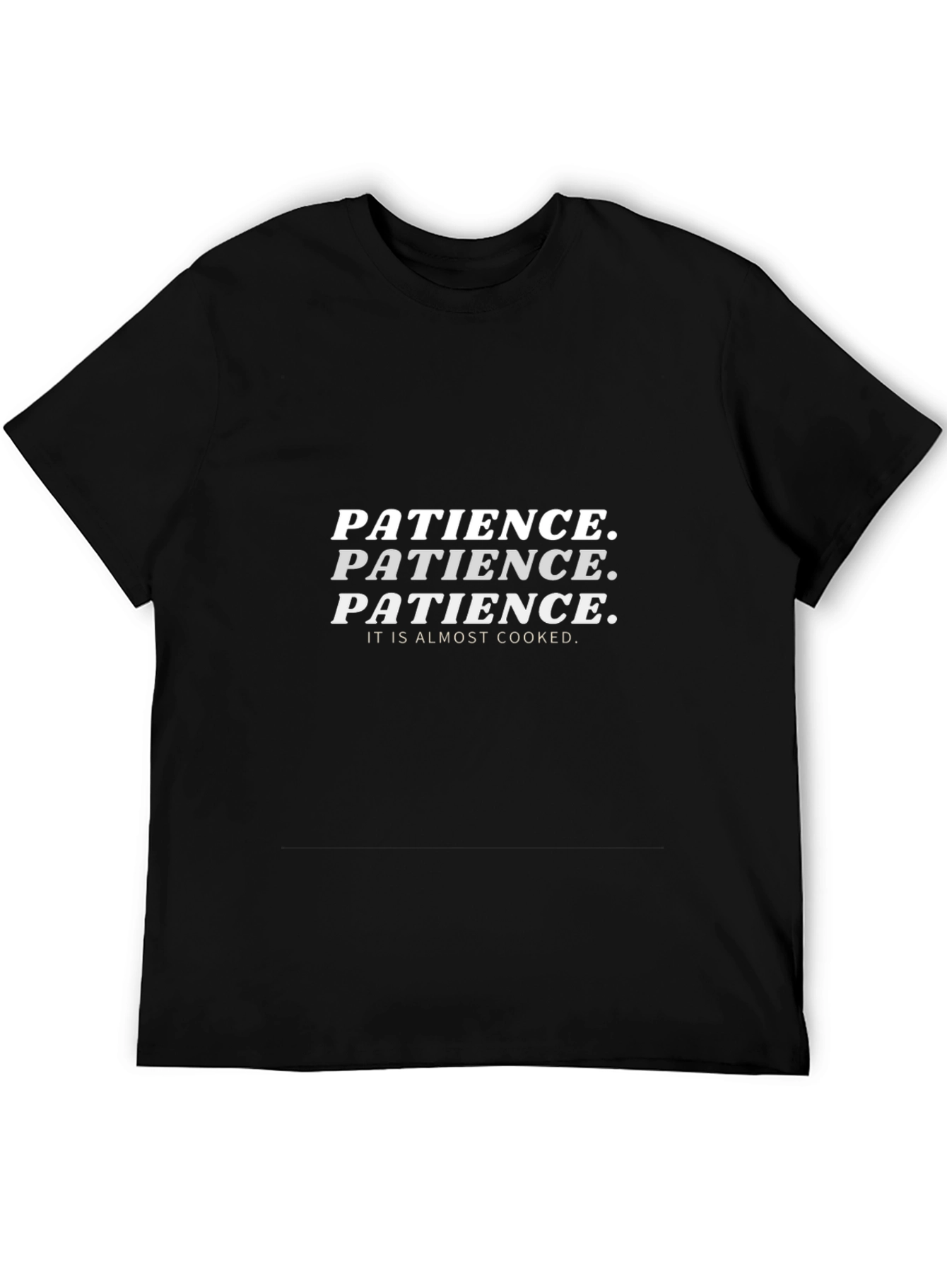 Patience is Almost Cooked Funny T-Shirt