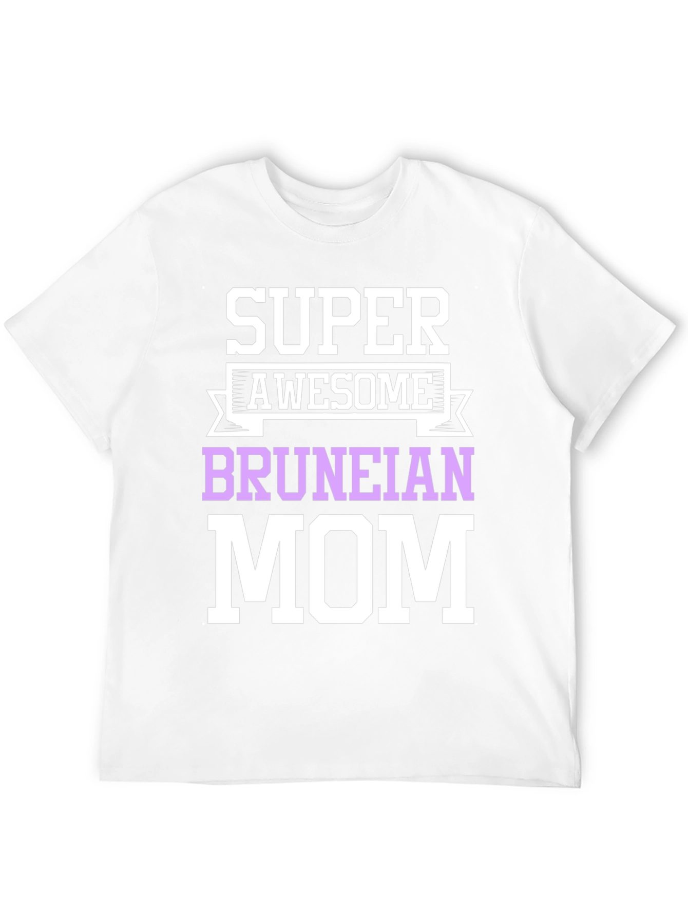 Super Awesome Bruneian Mom T-Shirt
