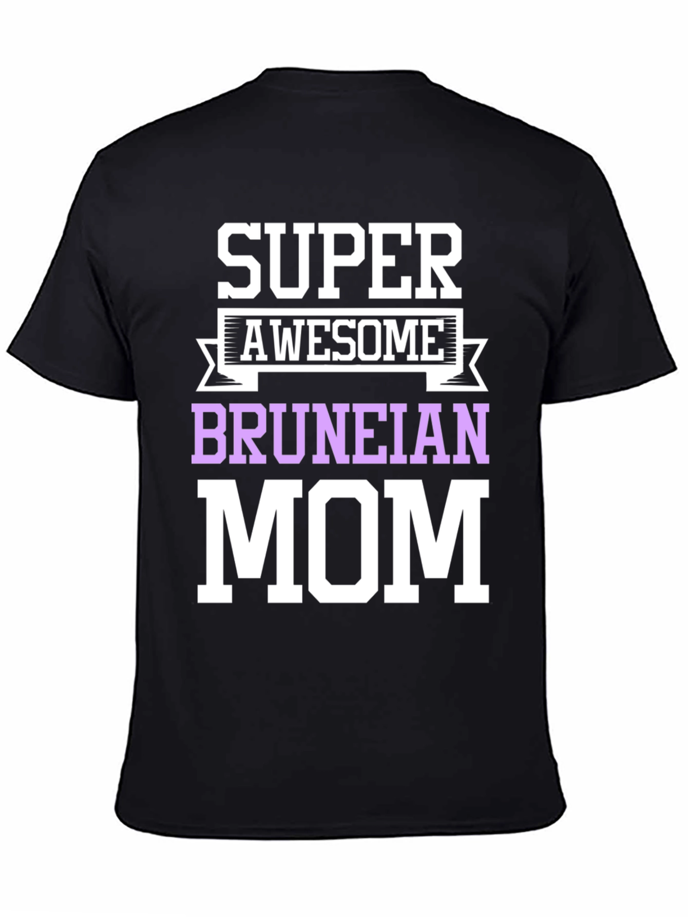 Super Awesome Bruneian Mom T-Shirt