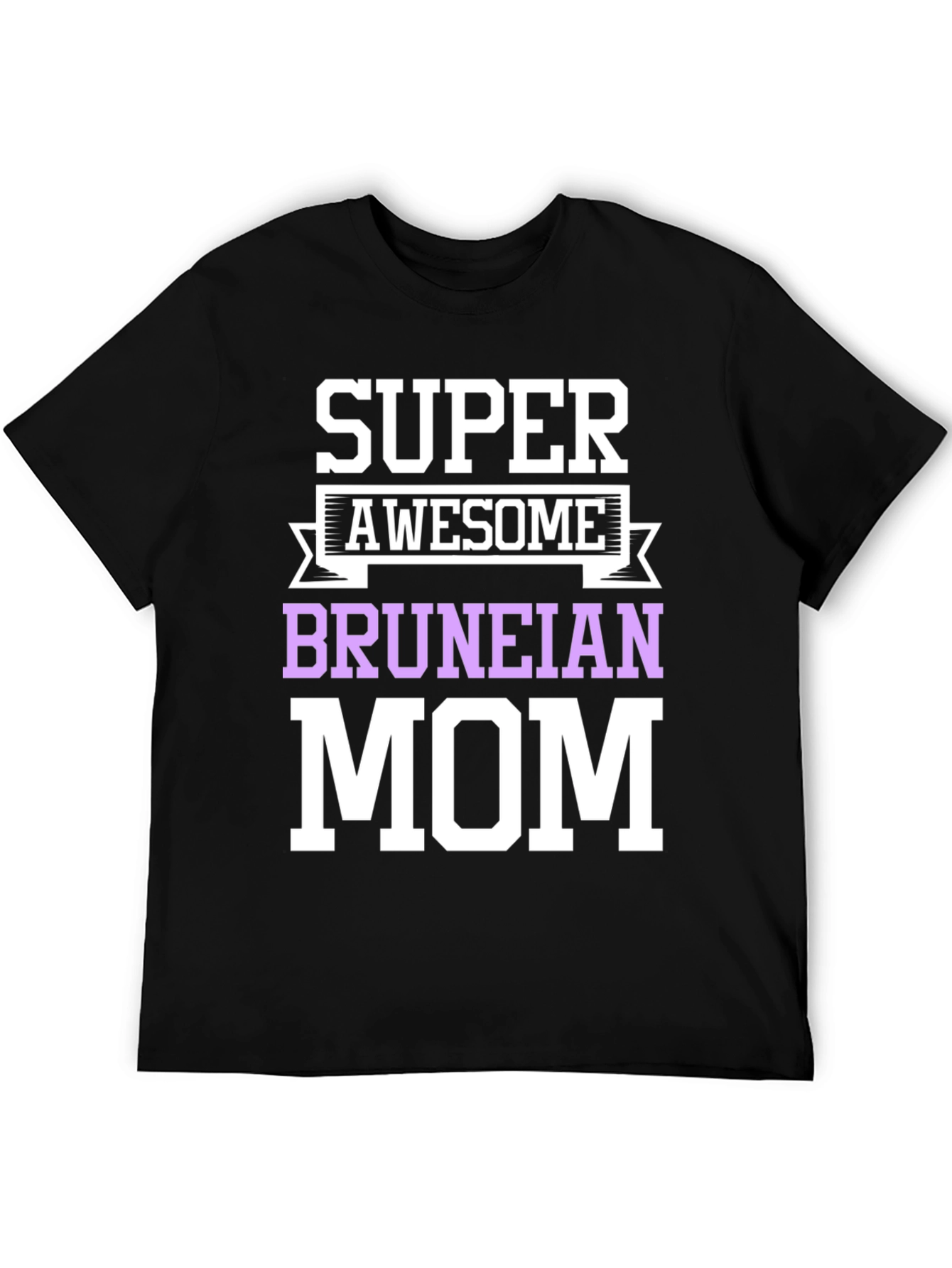 Super Awesome Bruneian Mom T-Shirt