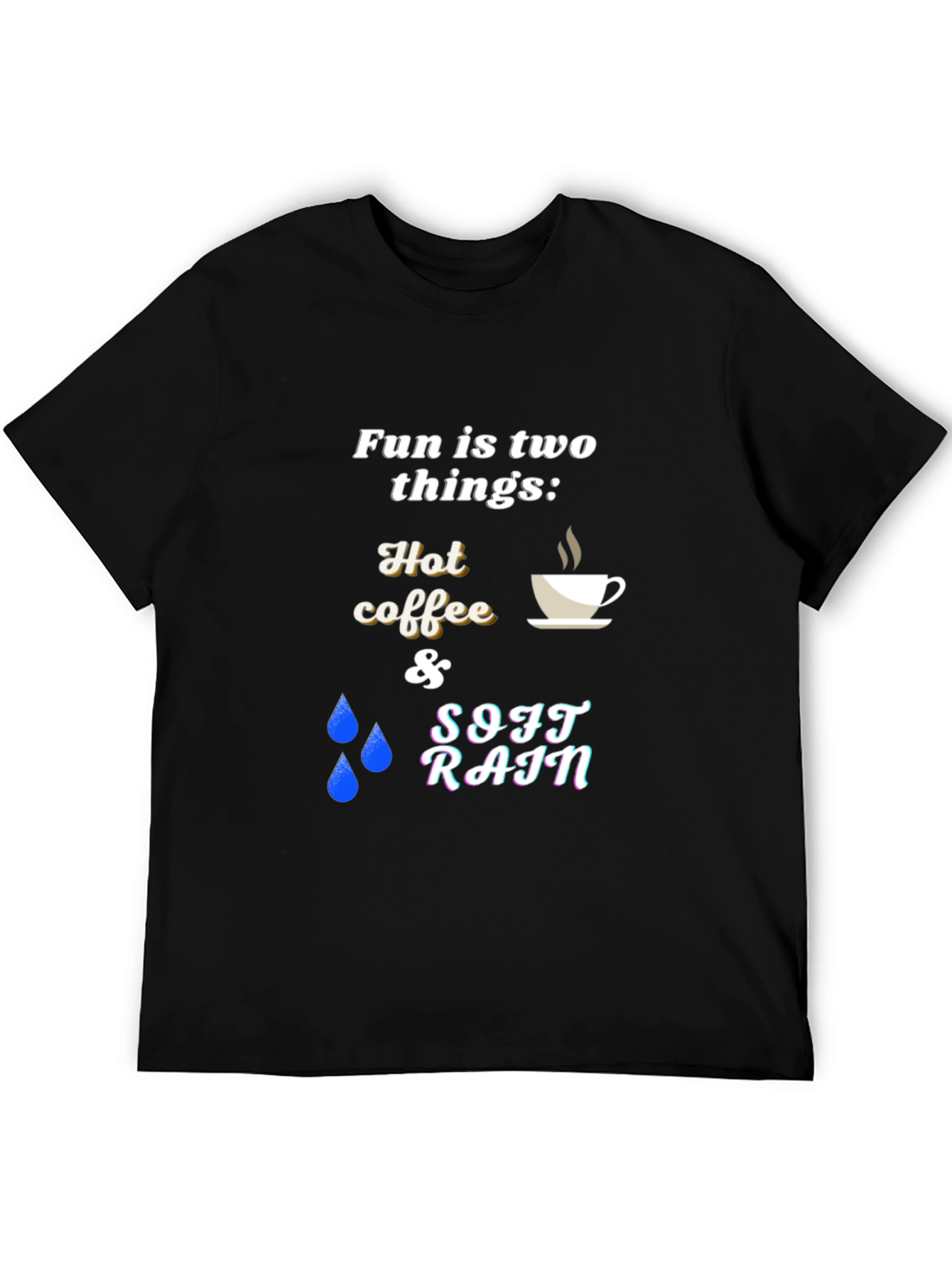 Fun Things T-Shirt: Hot Coffee & Soft Rain