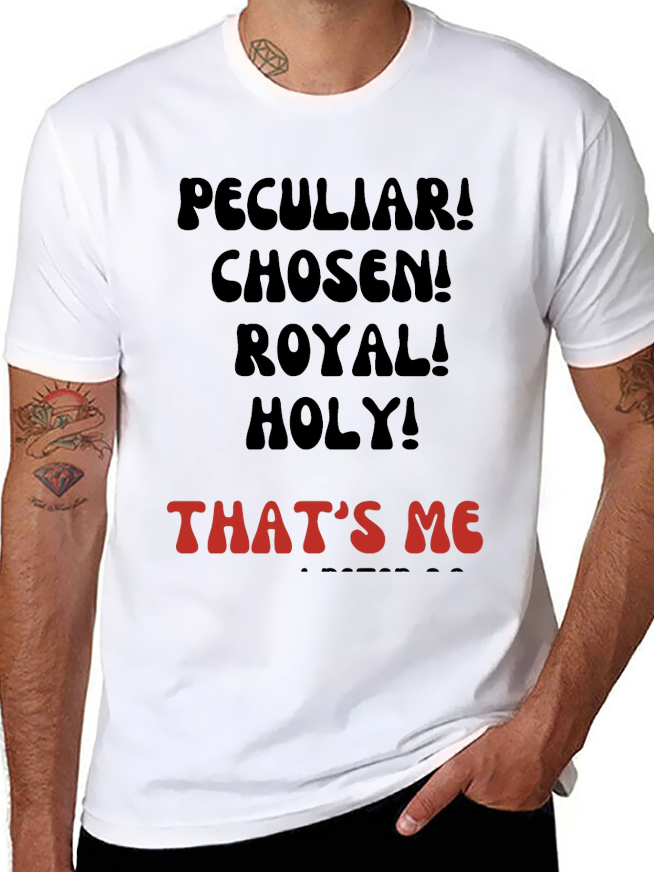 Peculiar! Chosen! Royal! Holy! T-shirt