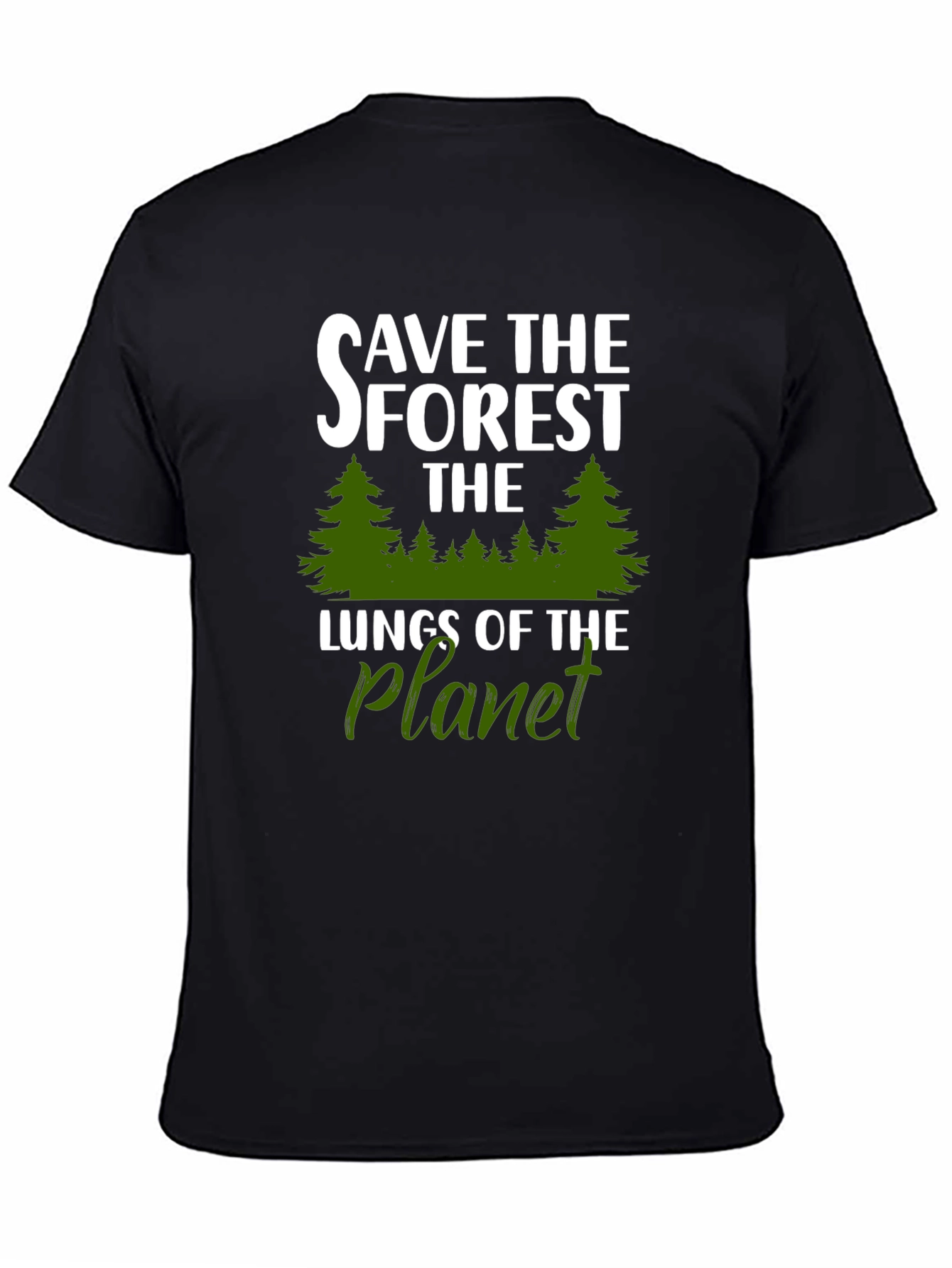 Save the Forest Lungs of Planet T-Shirt
