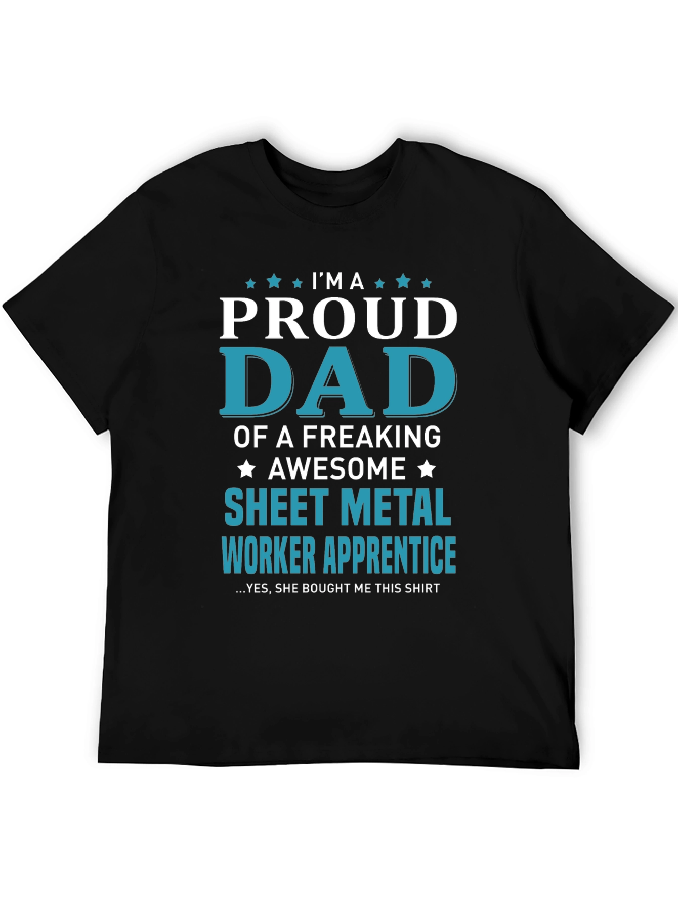 Proud Dad Sheet Metal Worker Apprentice T-Shirt