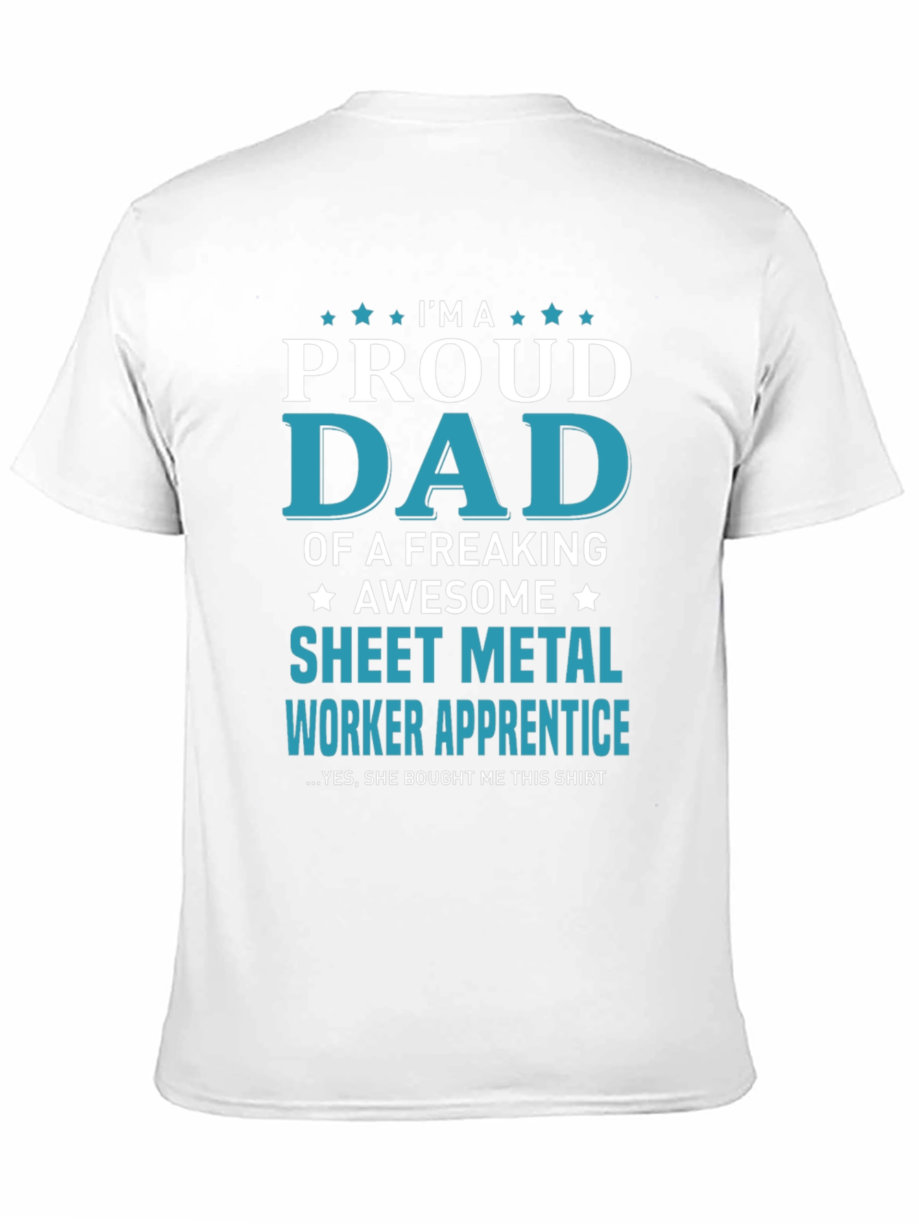 Proud Dad Sheet Metal Worker Apprentice T-Shirt