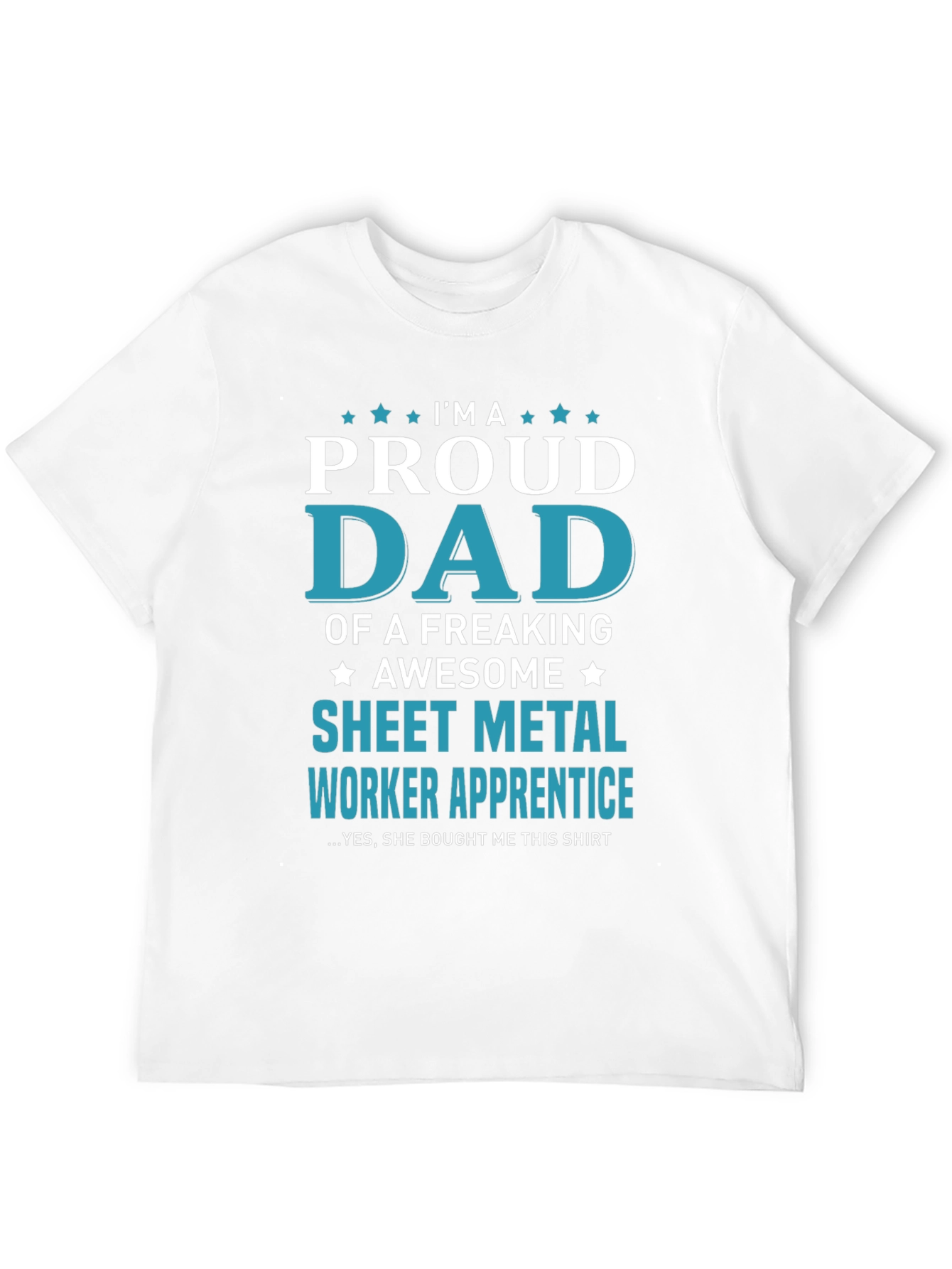 Proud Dad Sheet Metal Worker Apprentice T-Shirt