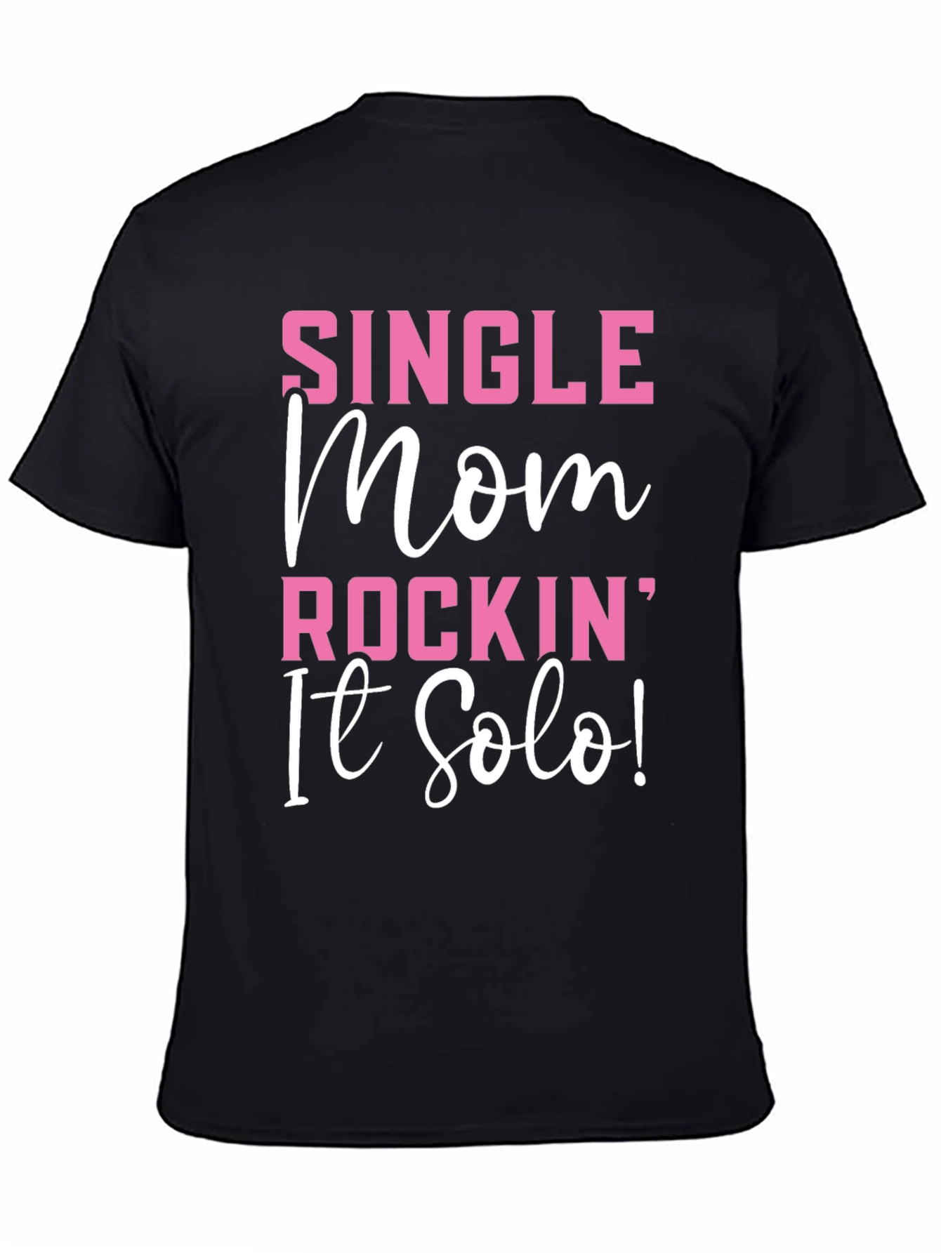 Single Mom Rockin It Solo Black Graphic T-Shirt