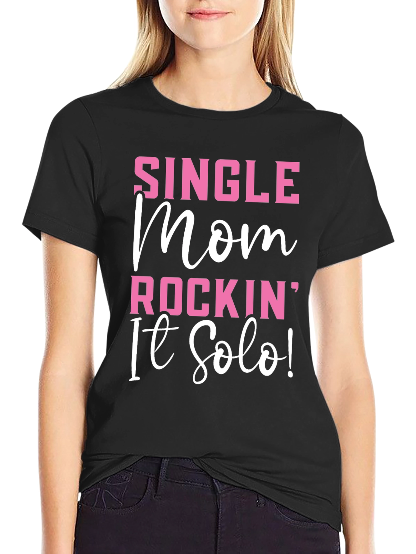 Single Mom Rockin It Solo Black Graphic T-Shirt